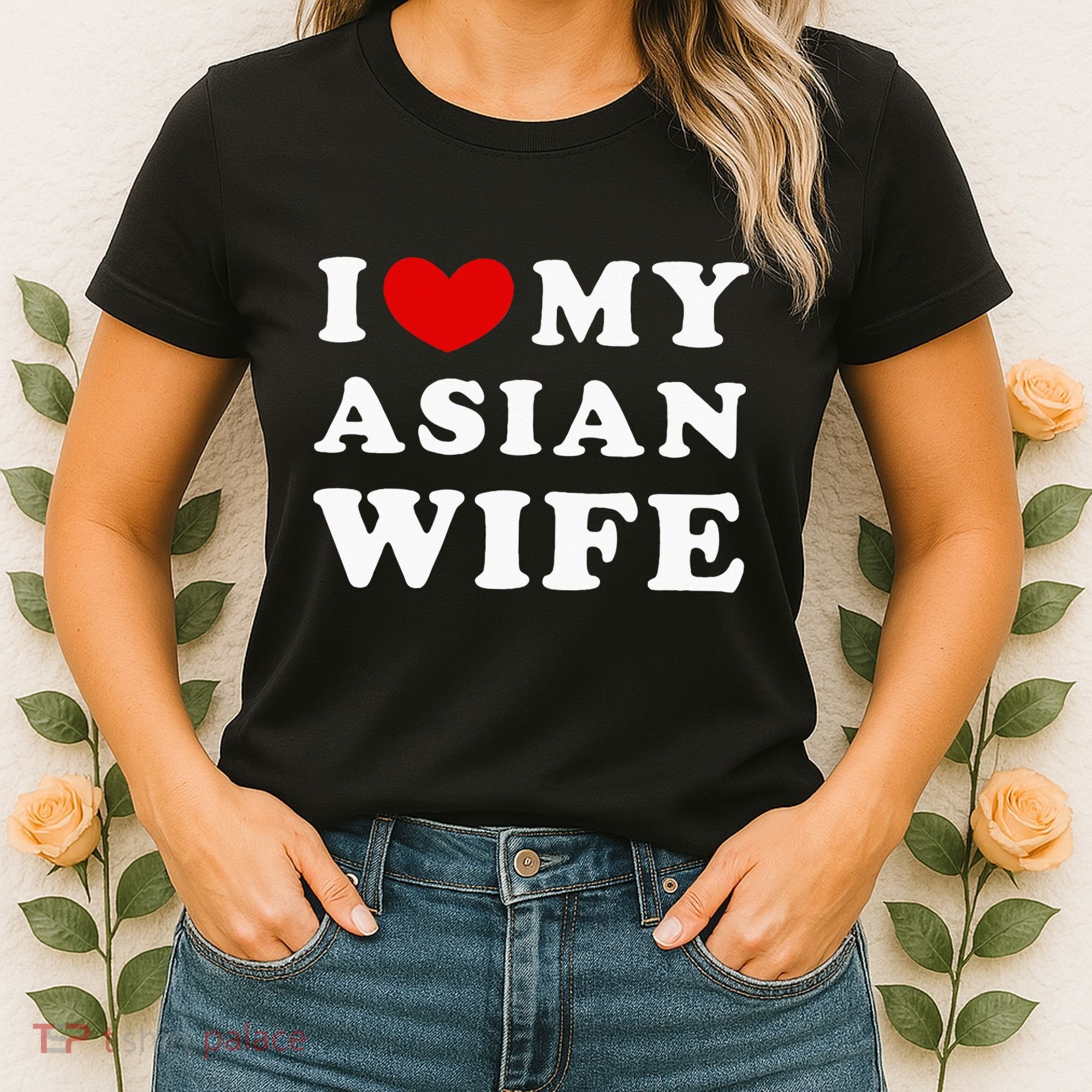 I Love My Asian Wife Women's T-Shirt