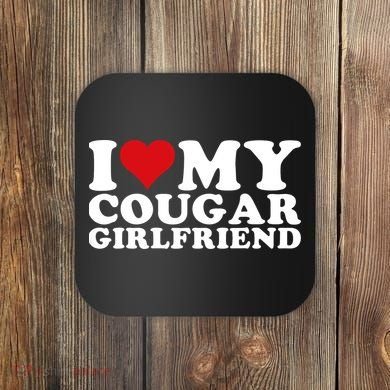 I Love My Cougar Girlfriend I Heart My Cougar Girlfriend GF Coaster
