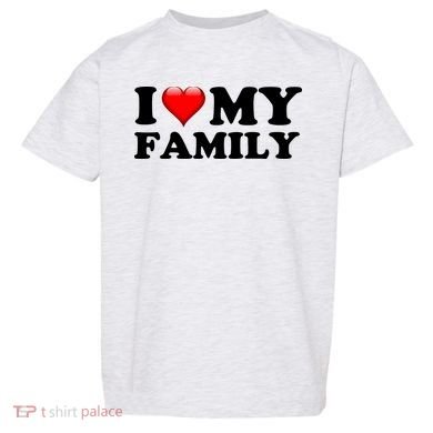 I Love My Family Toddler T-Shirt