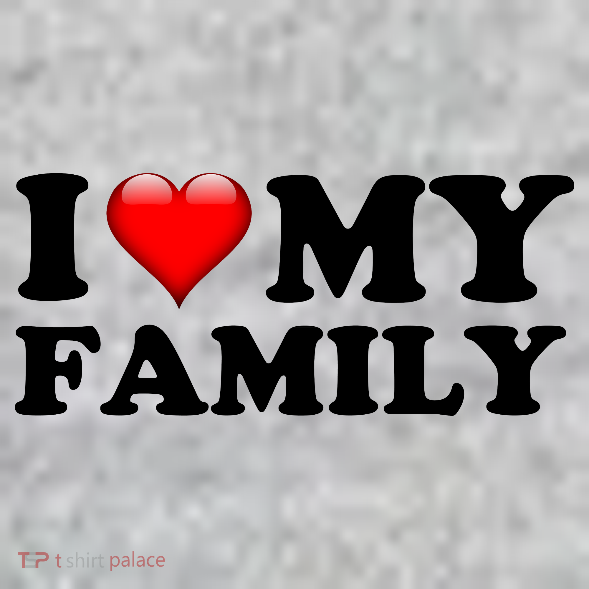 I Love My Family Kids T-Shirt