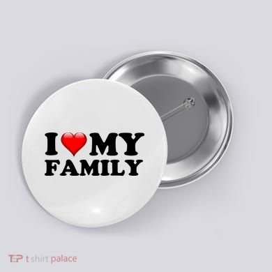I Love My Family Button