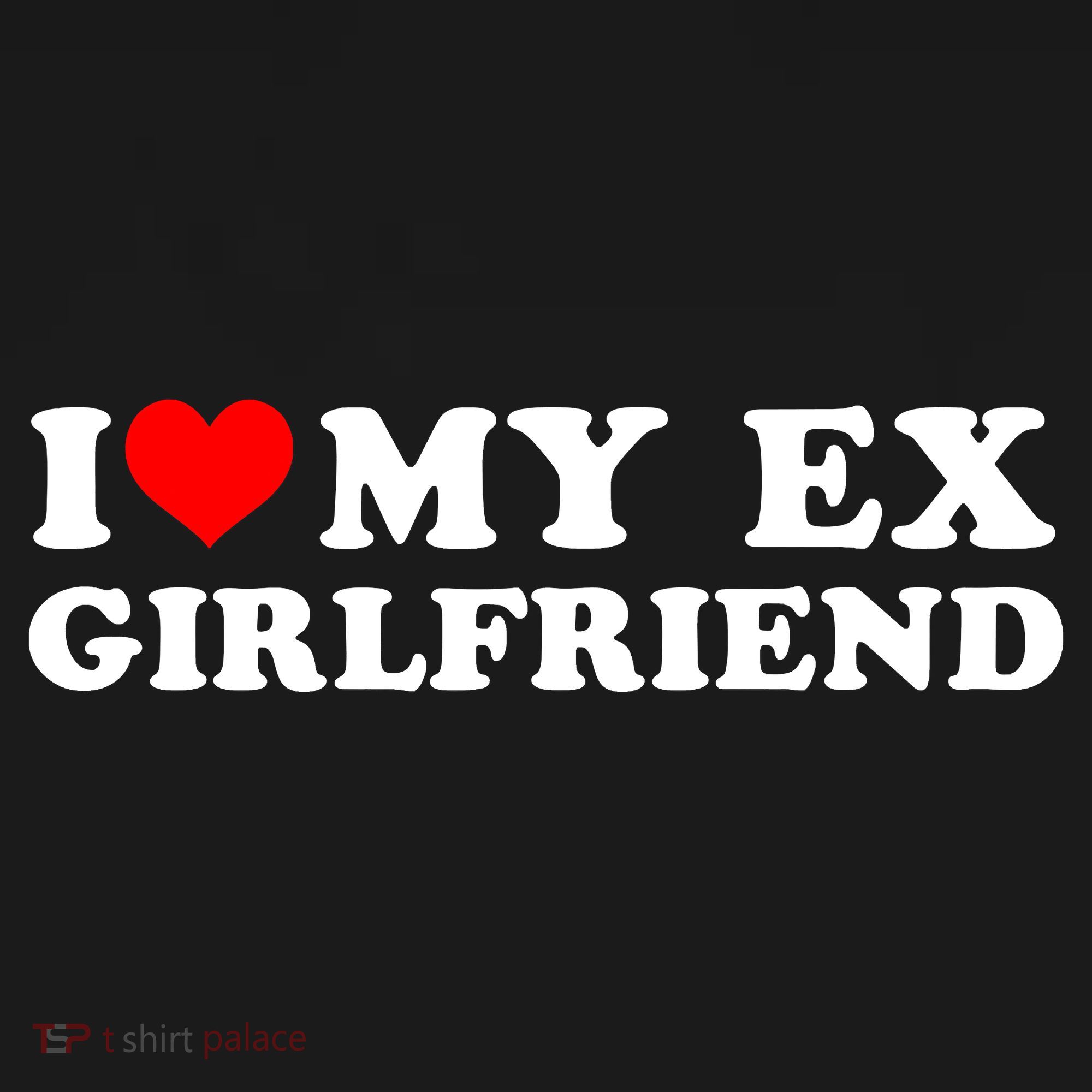 I Love My EX Girlfriend I Heart My Ex Girlfriend GF Doggie Tank