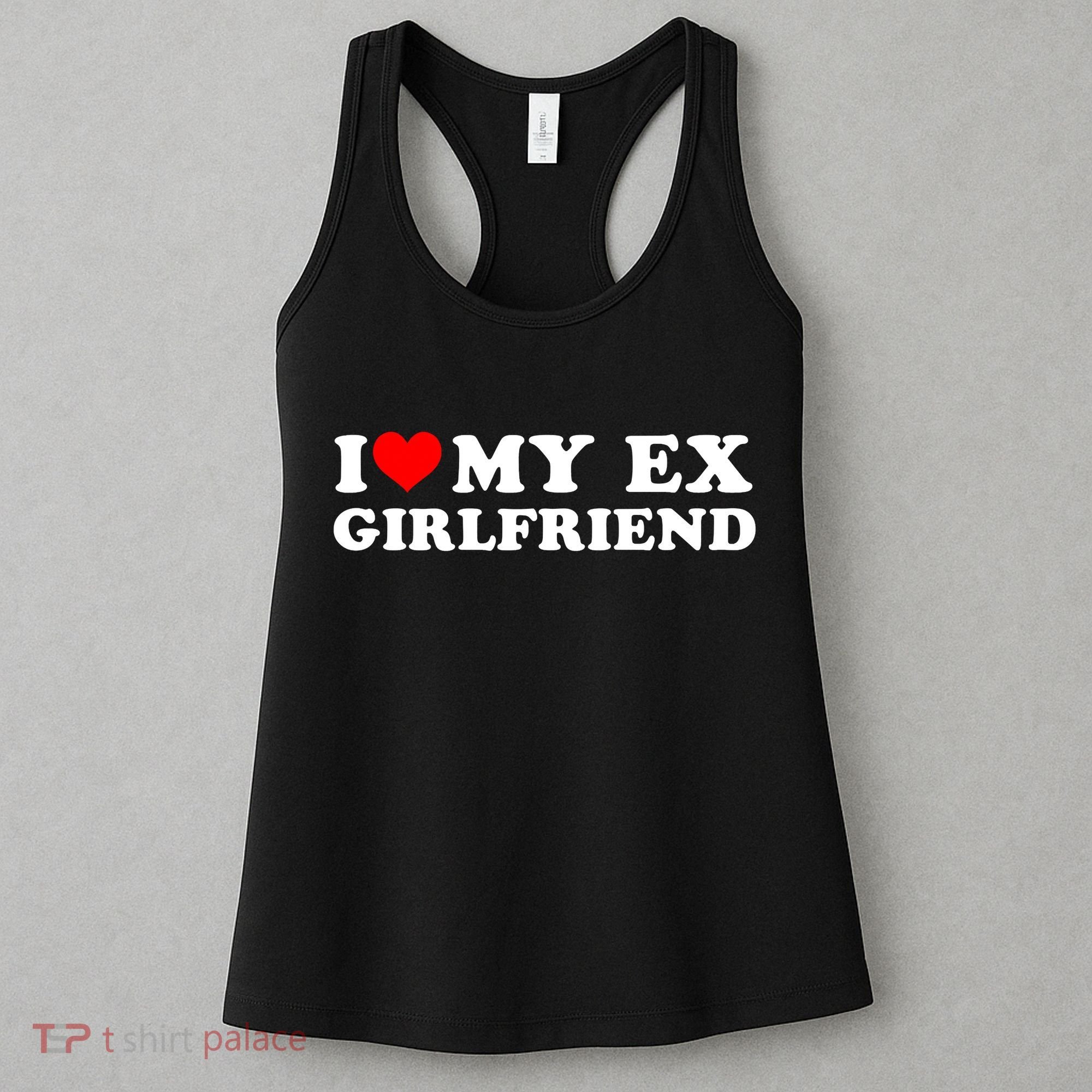 I Love My EX Girlfriend I Heart My Ex Girlfriend GF Women's Tank Top