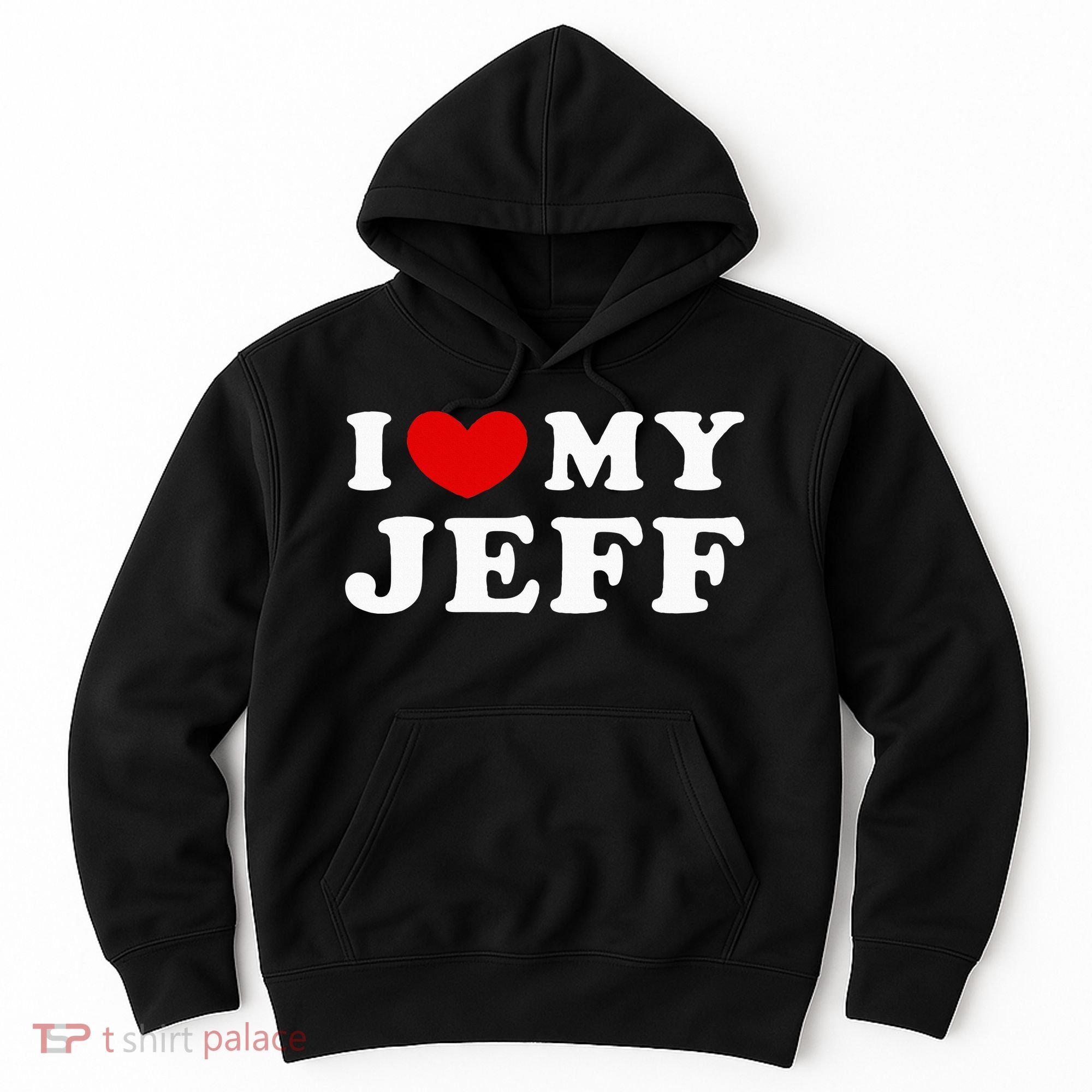 I Love My Jeff Hoodie