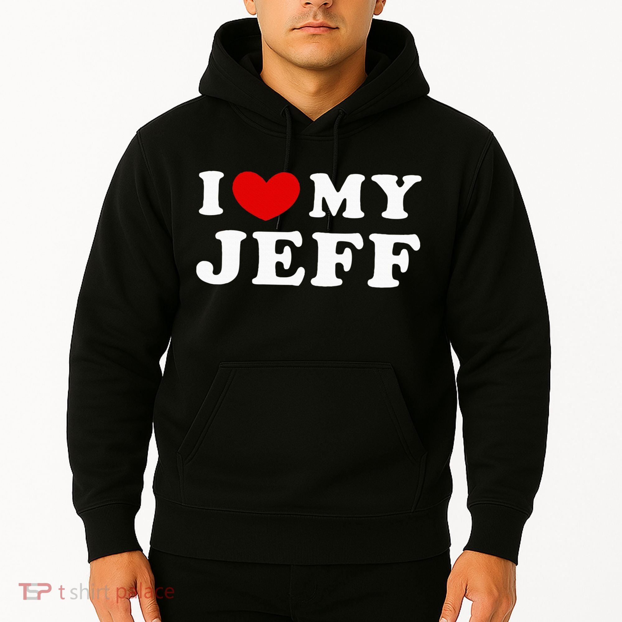 I Love My Jeff Hoodie
