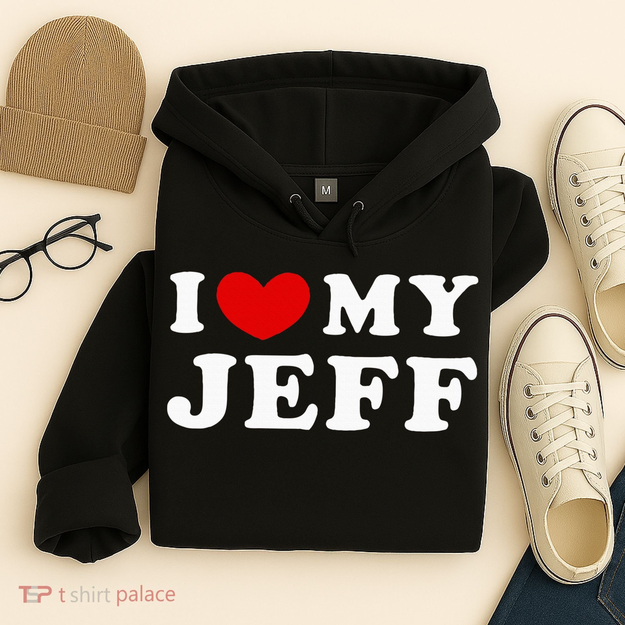 I Love My Jeff Hoodie