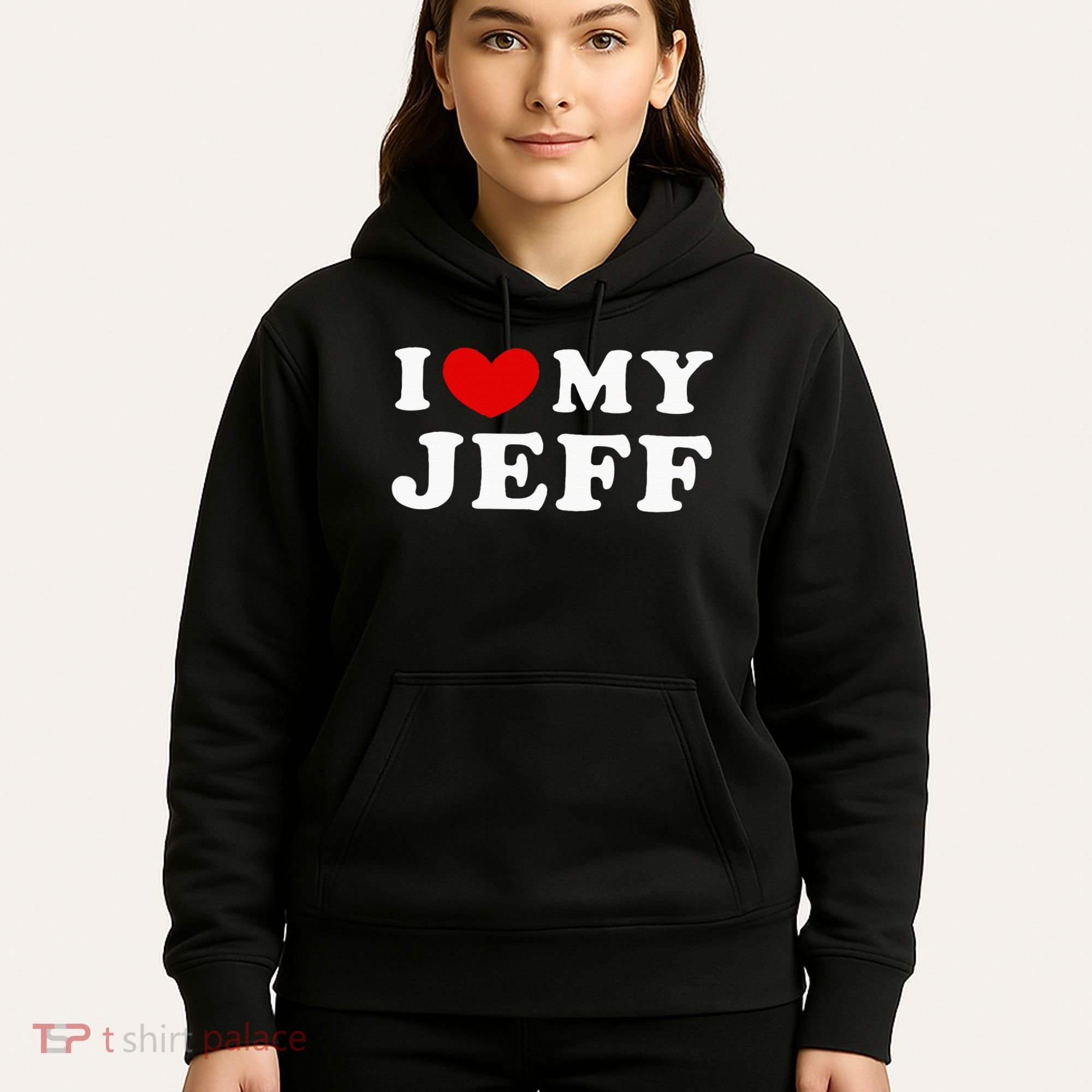 I Love My Jeff Hoodie