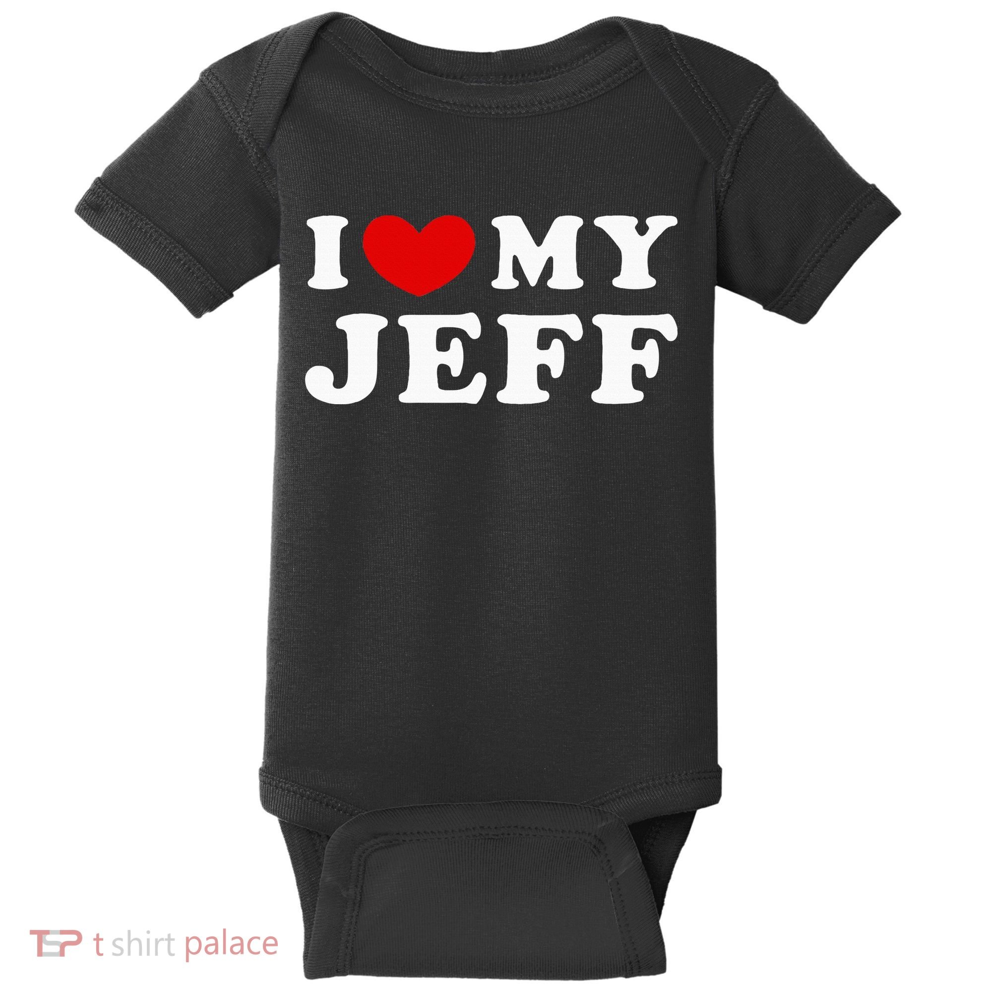 I Love My Jeff Baby Bodysuit