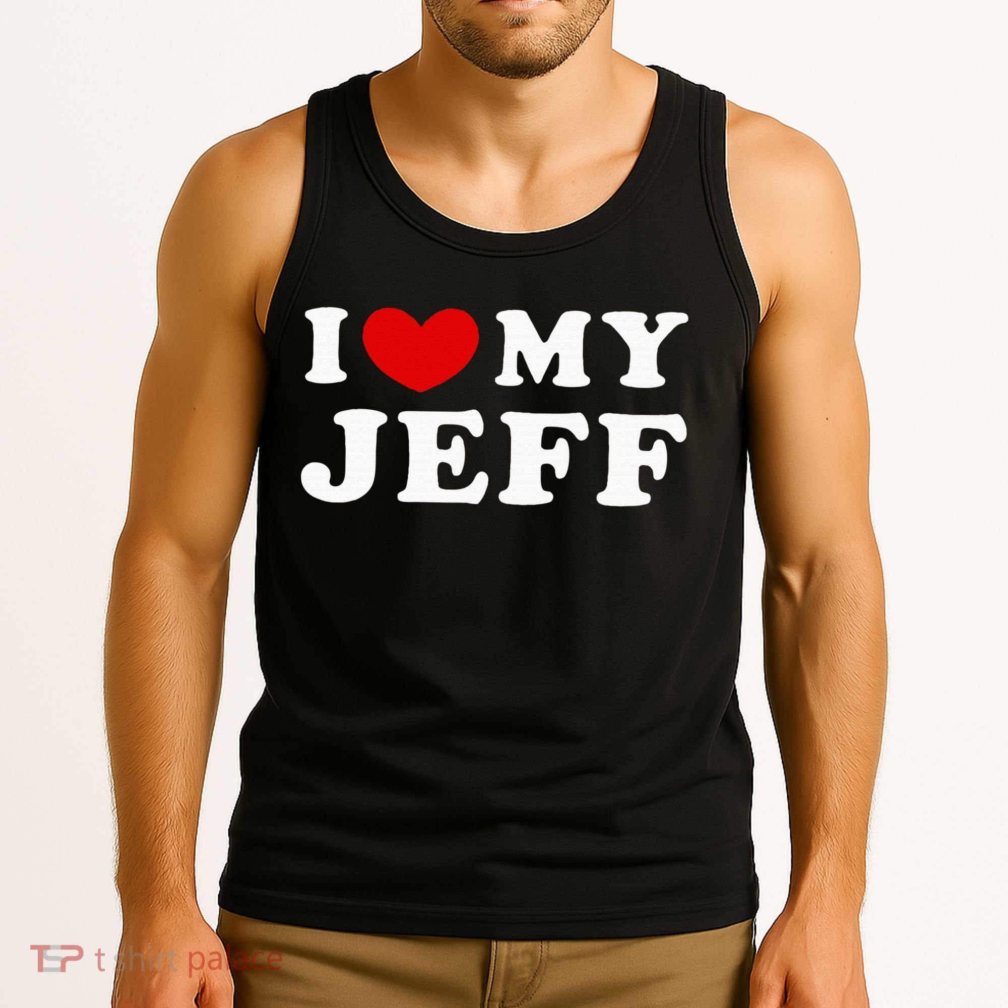 I Love My Jeff Tank Top