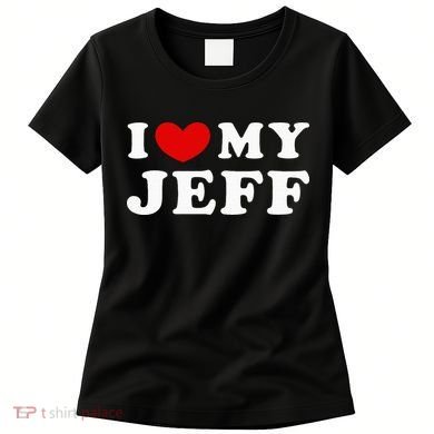 I Love My Jeff Women's T-Shirt