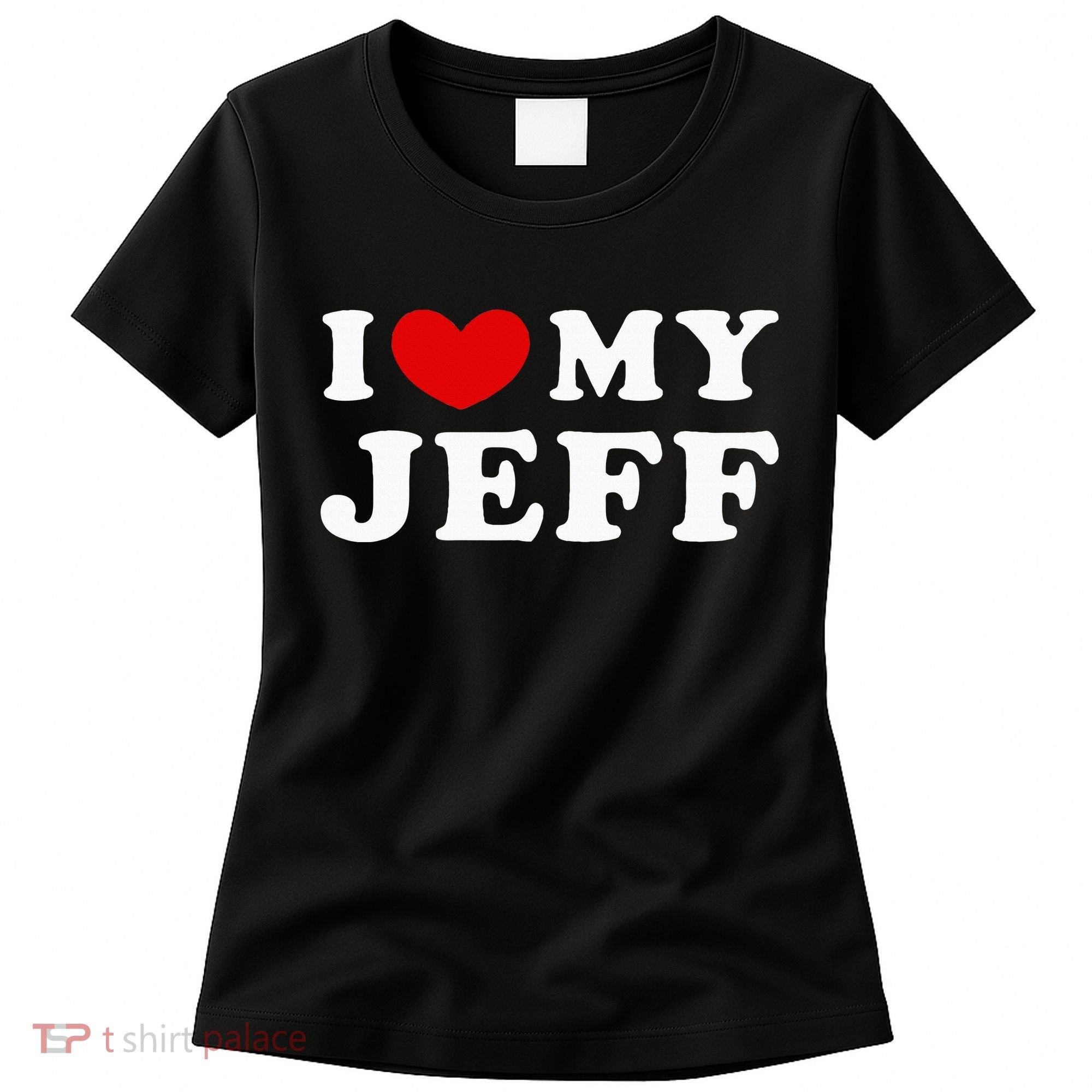 I Love My Jeff Women's T-Shirt