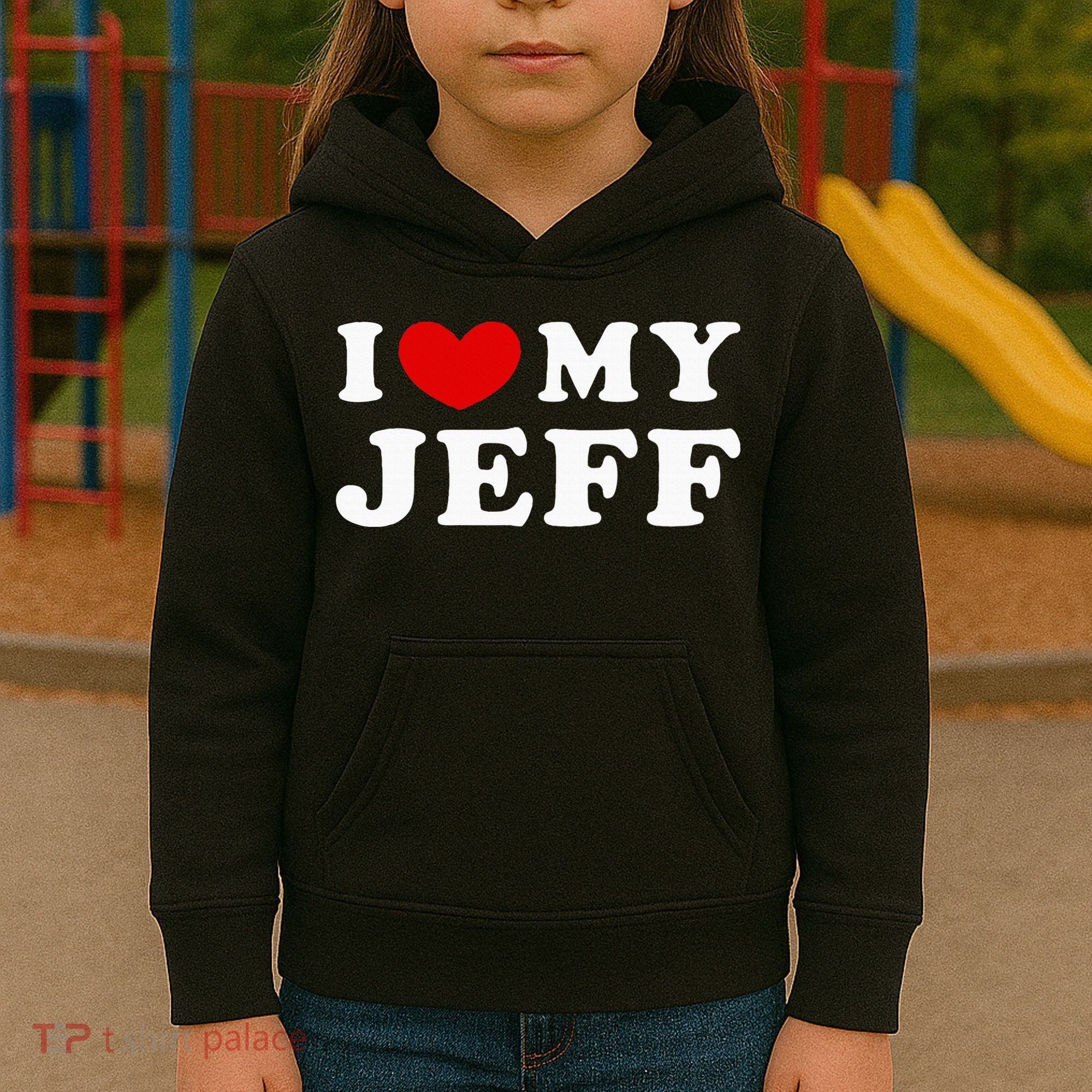 I Love My Jeff Kids Hoodie