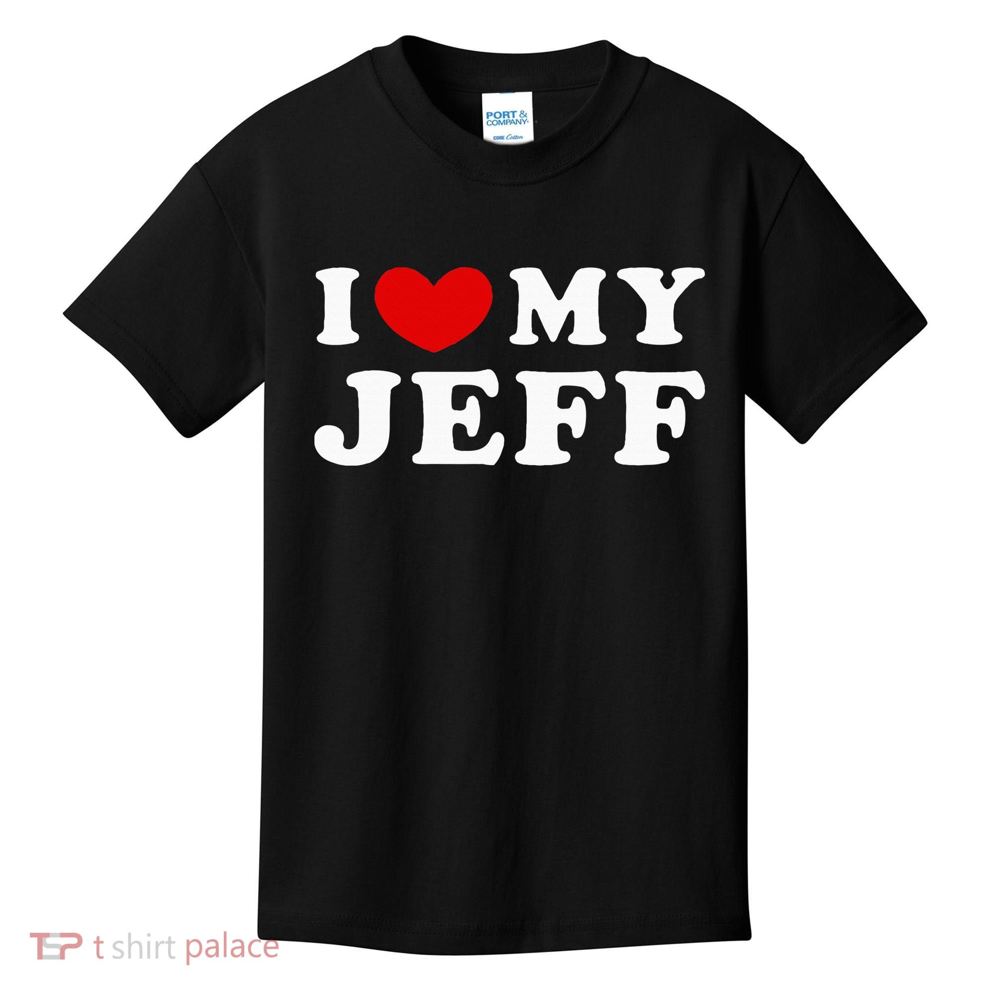 I Love My Jeff Kids T-Shirt