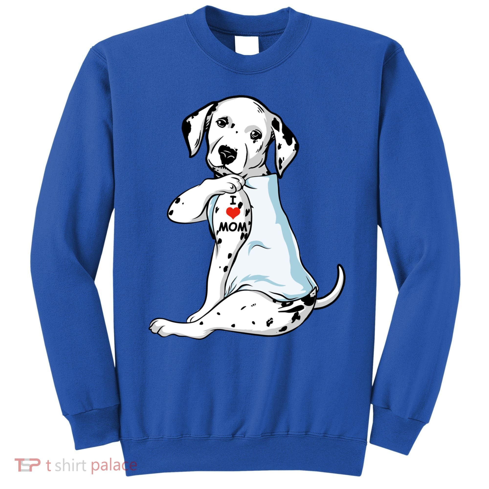 I Love Mom Tattoo Dalmatian Mom Dog Lover Gift Sweatshirt