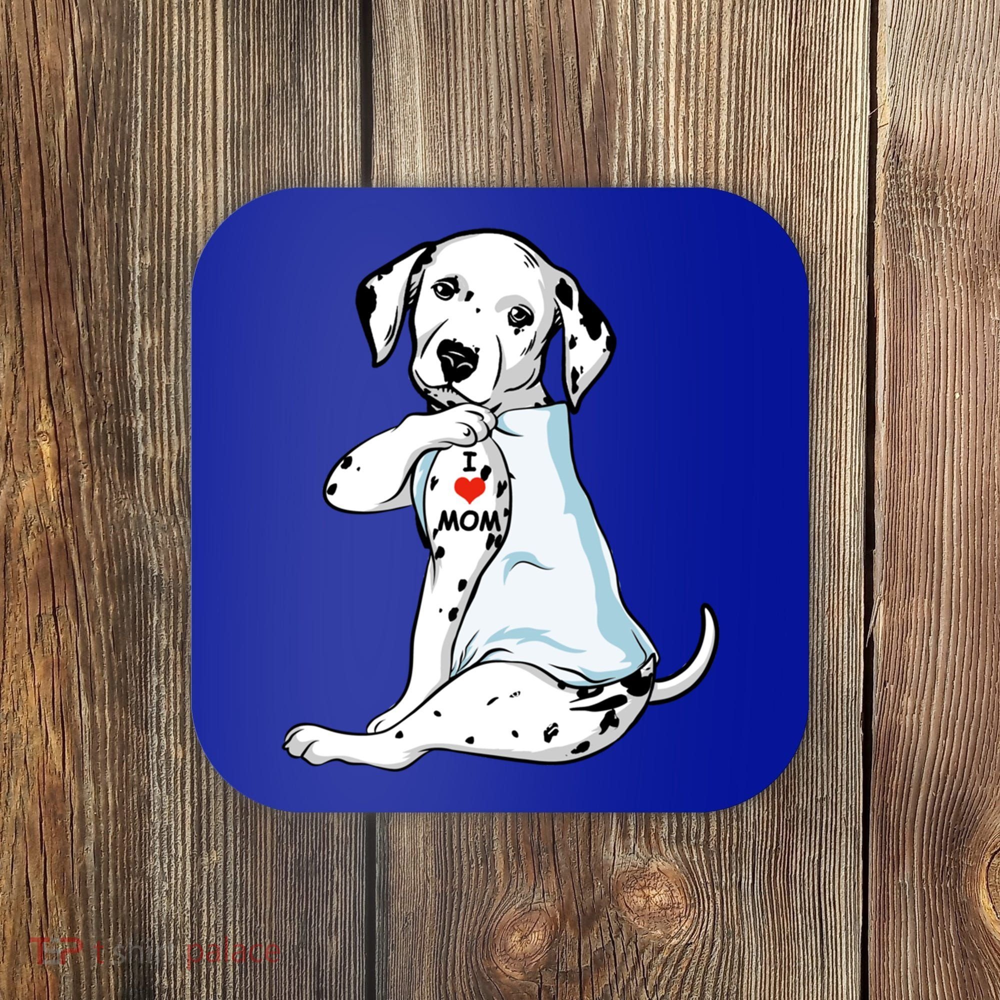 I Love Mom Tattoo Dalmatian Mom Dog Lover Gift Coaster