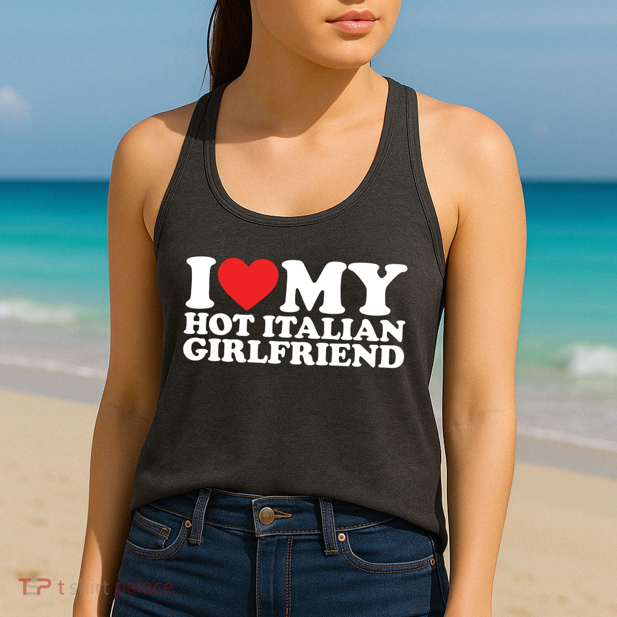 I Love My Hot Girlfriend I Love My Hot Italian Girlfriend Women's Tank Top
