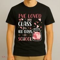 I've Loved My Class For 100 Days Of School Valentines T-Shirt thumb 3