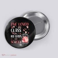 I've Loved My Class For 100 Days Of School Valentines Button thumb 0