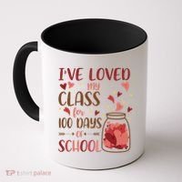 I've Loved My Class For 100 Days Of School Valentines Coffee Mug thumb 0