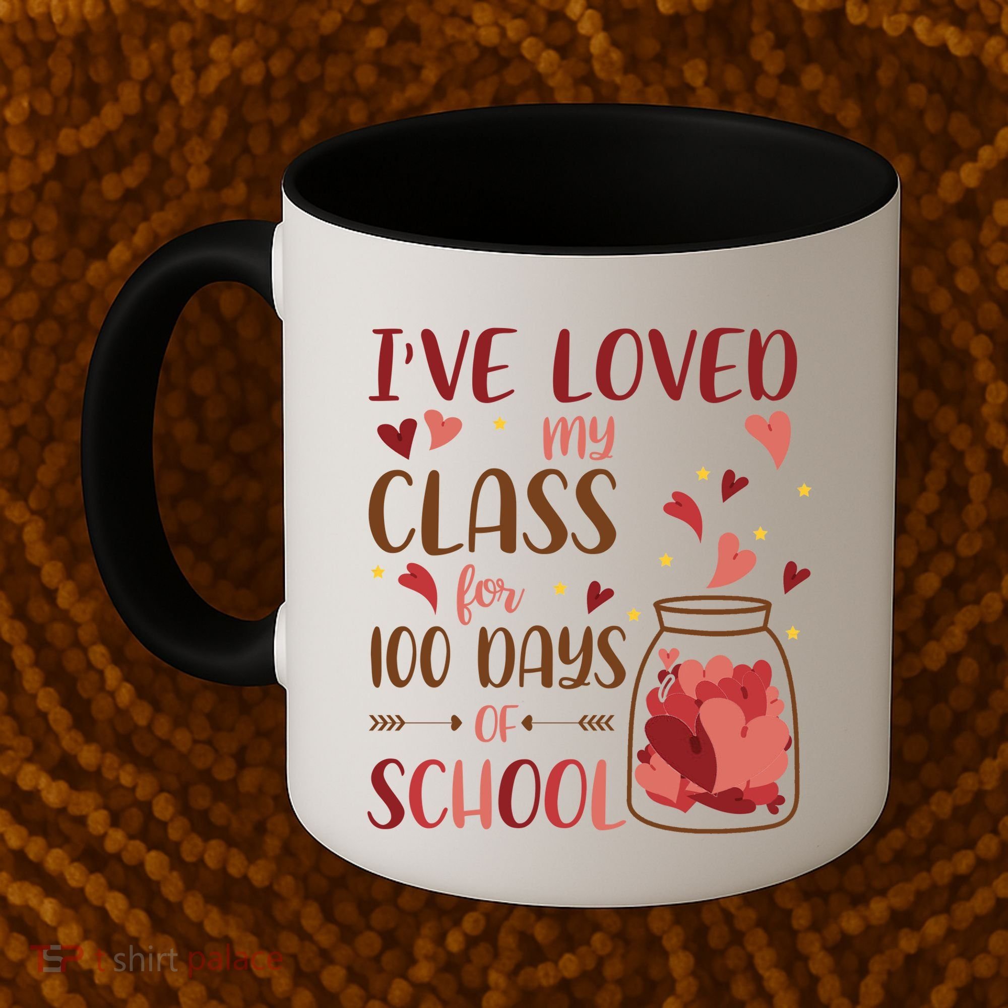 I've Loved My Class For 100 Days Of School Valentines Coffee Mug