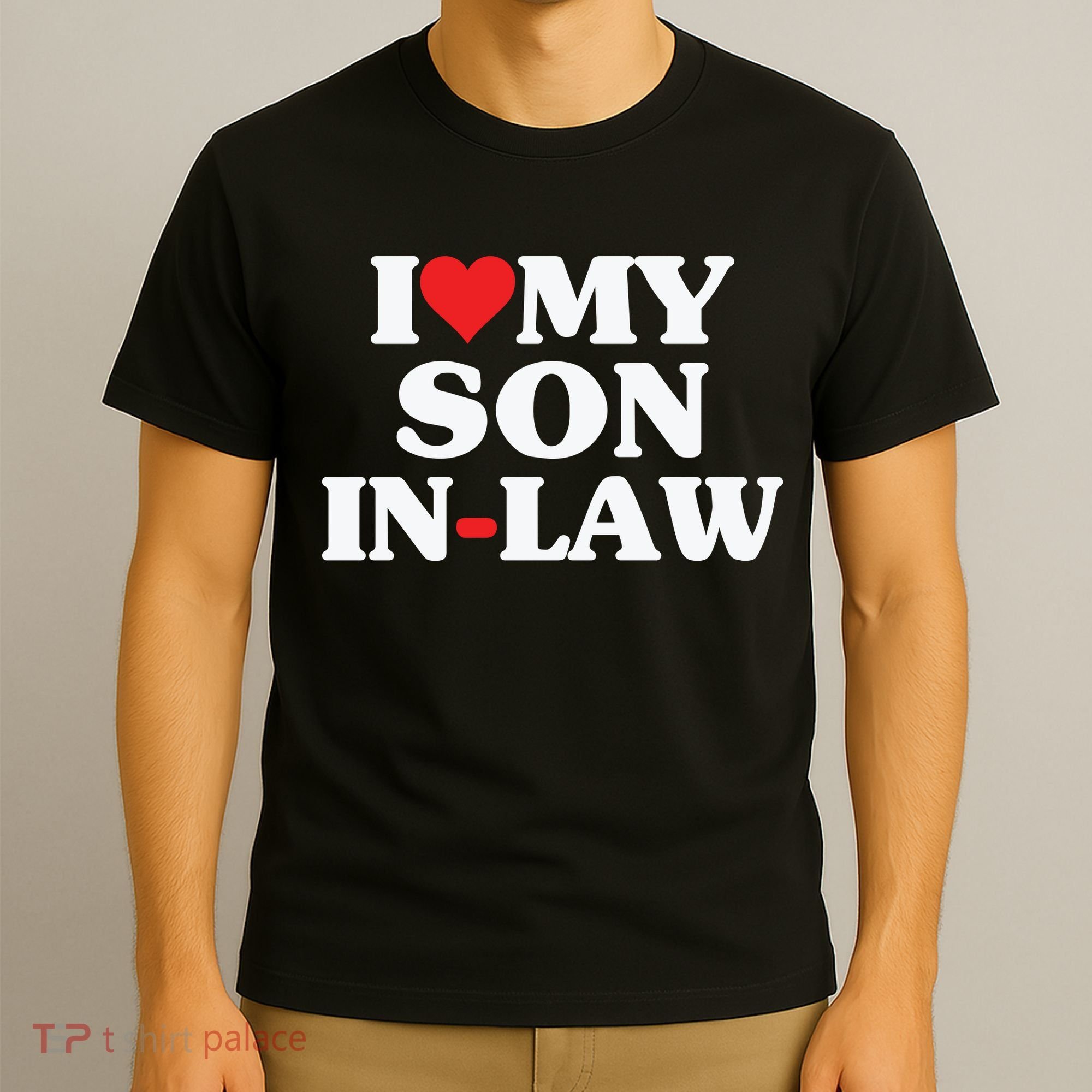 I Love My Son In Law Heart Funny T-Shirt