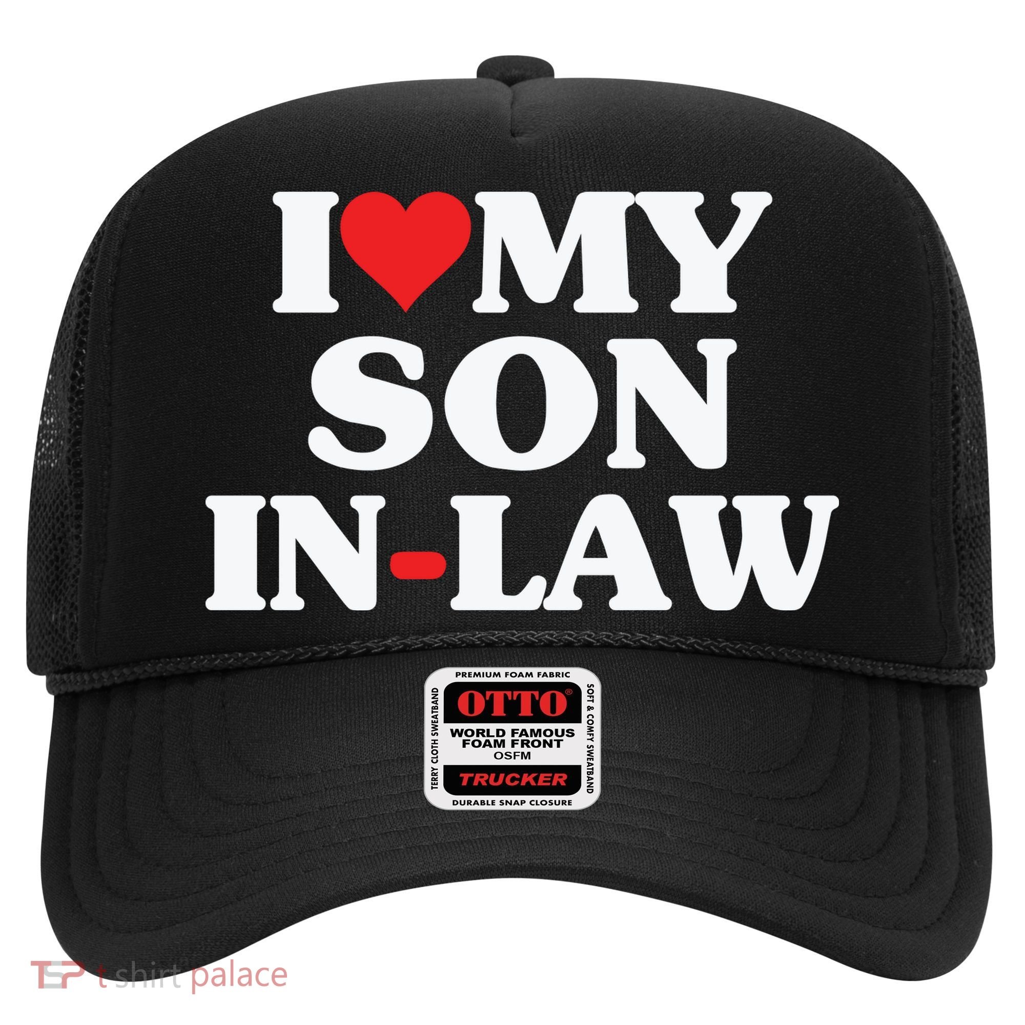 I Love My Son In Law Heart Funny Hat