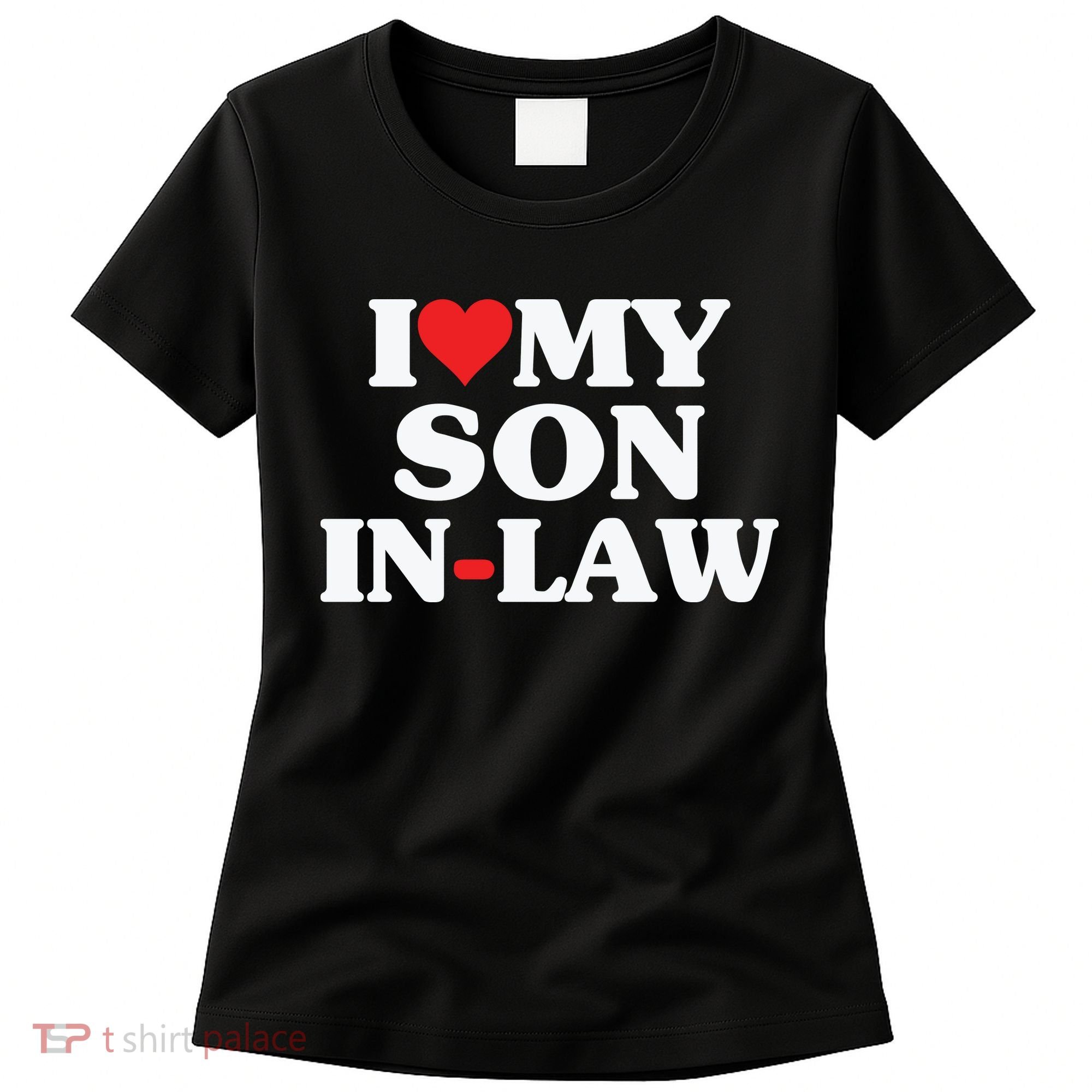 I Love My Son In Law Heart Funny Women's T-Shirt