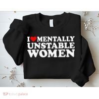 I Love Mentally Unstable Women I Heart Unstable Women Sweatshirt thumb 2