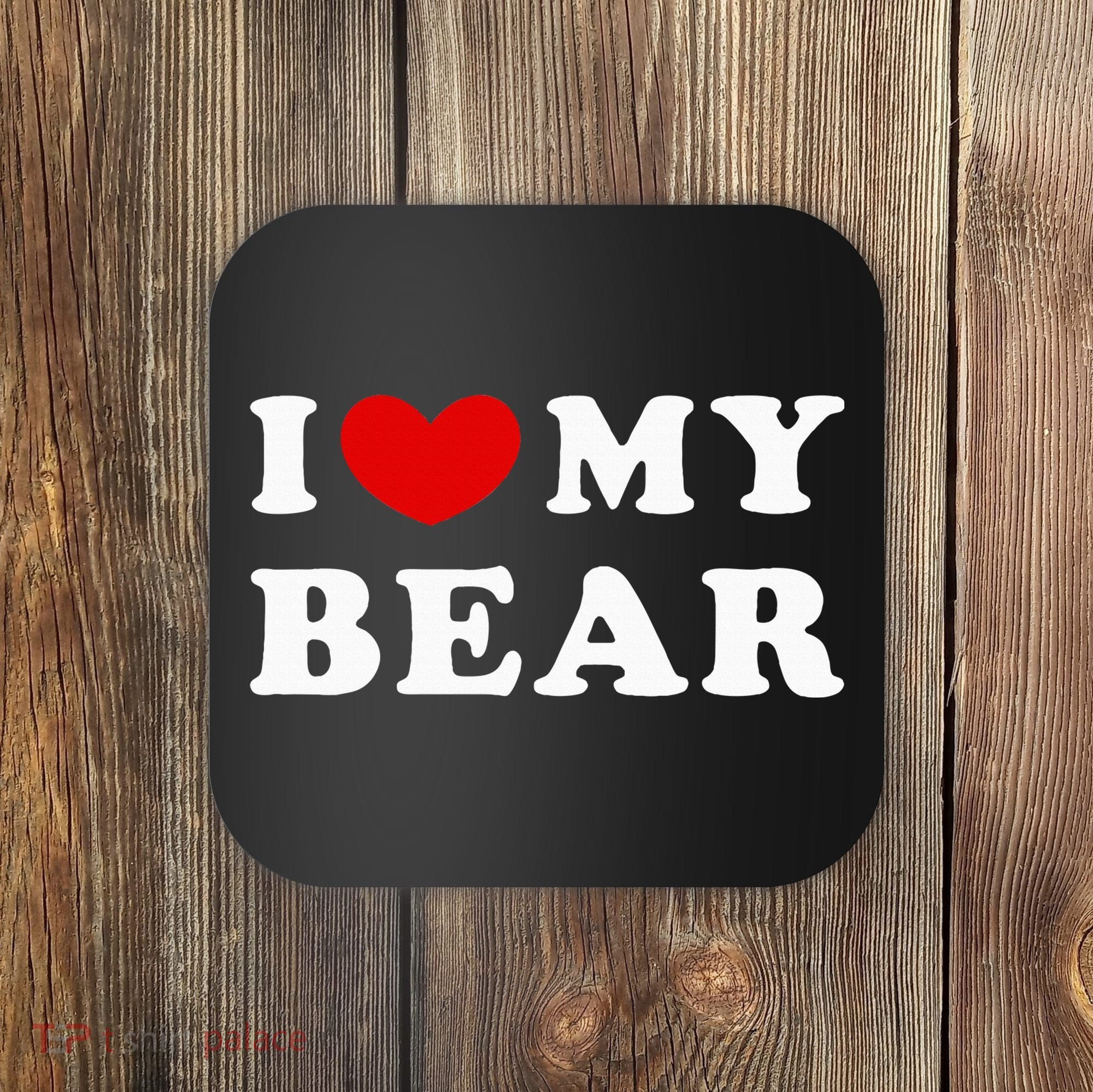 I Love My Bear I Heart My Bear Coaster