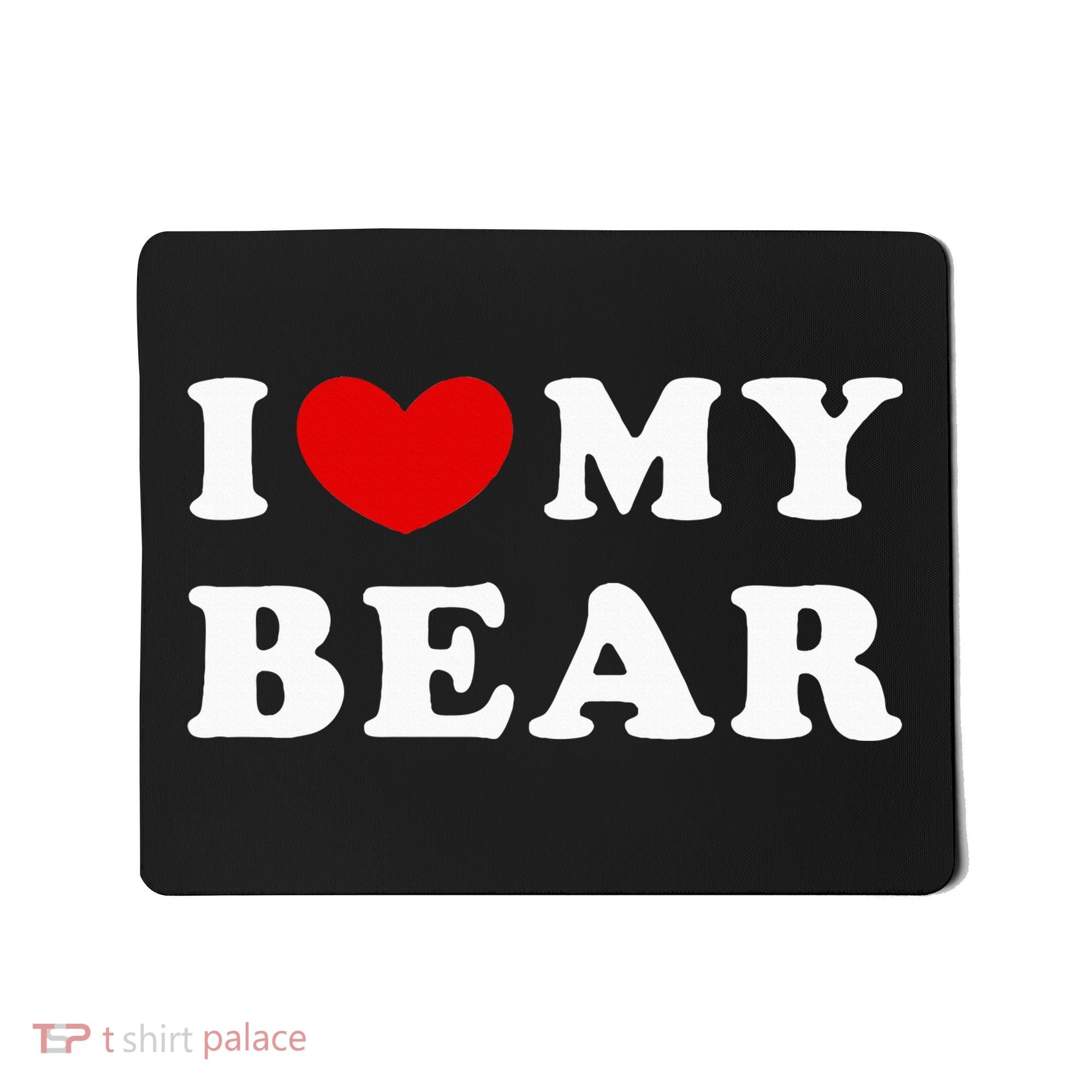 I Love My Bear I Heart My Bear Mousepad