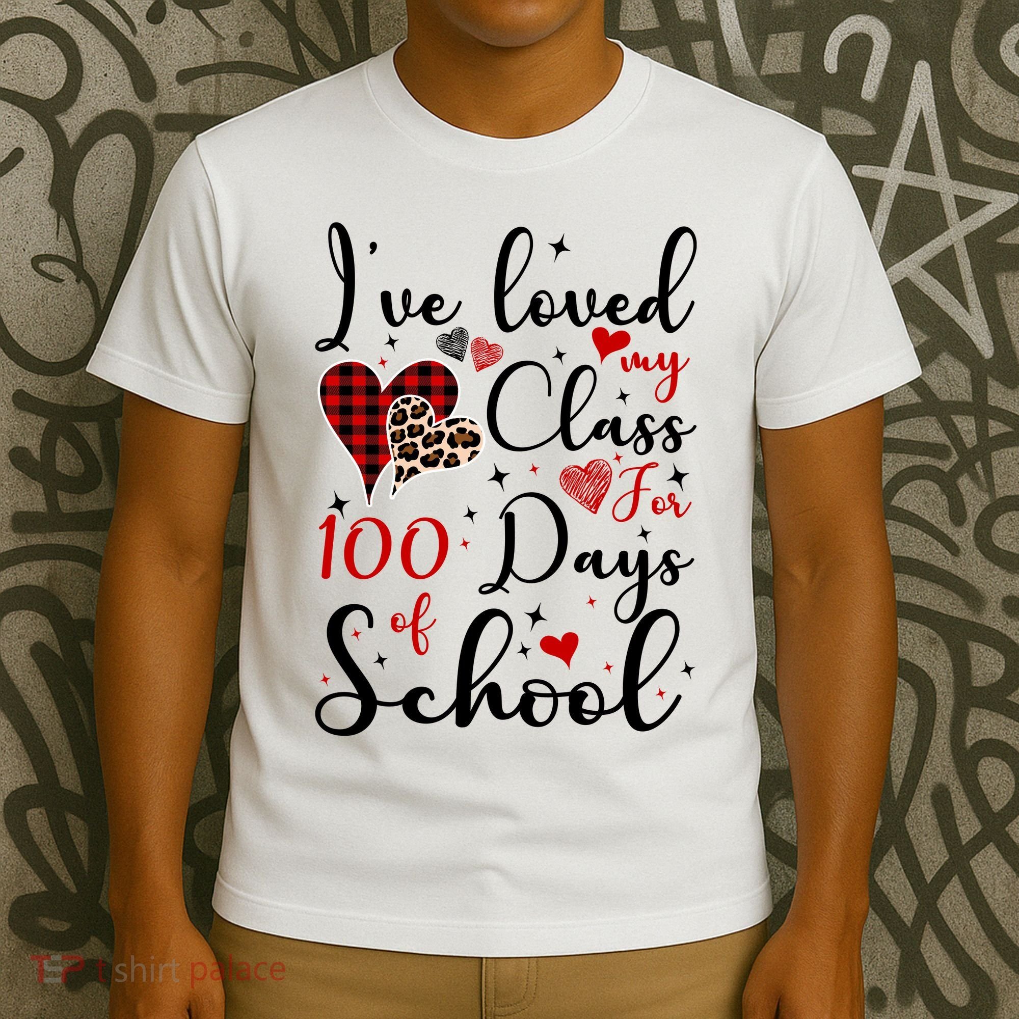 I've Loved My Class For 100 Days Of School Valentine Hearts T-Shirt