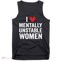 I Love Mentally Unstable Women Funny Ironic Meme Tank Top thumb 0