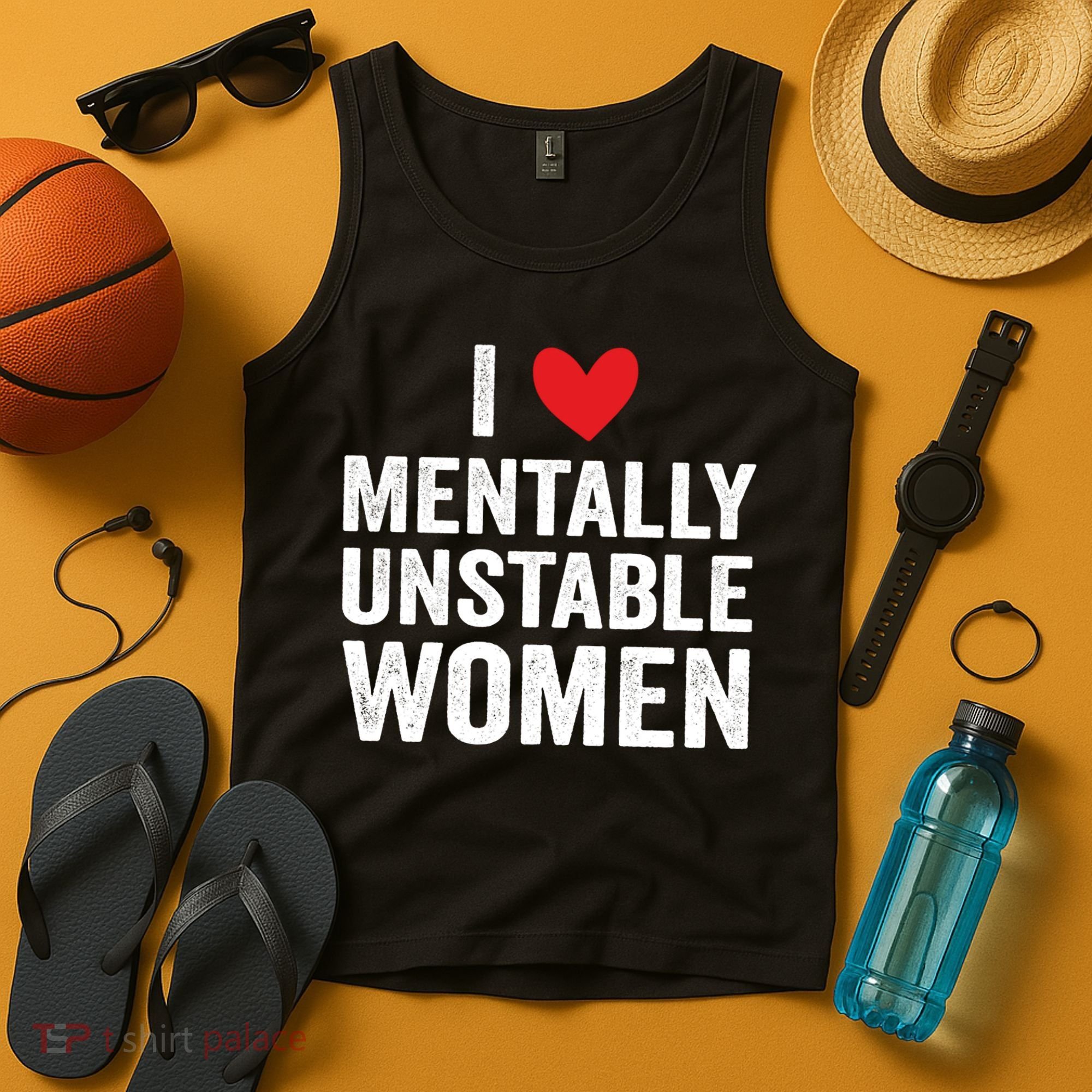 I Love Mentally Unstable Women Funny Ironic Meme Tank Top