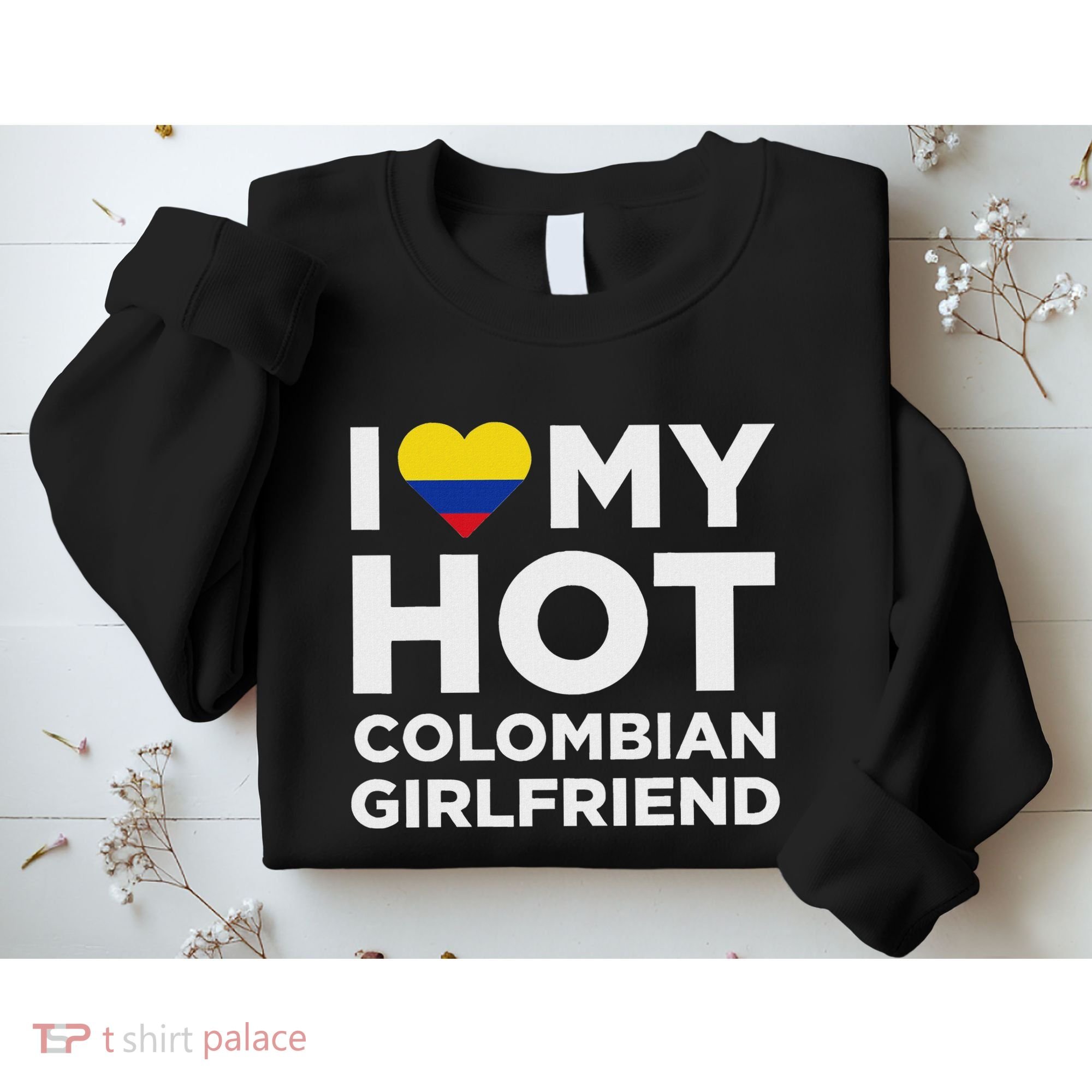 I Love My Hot Colombian Girlfriend Cute Colombia Native Relationship Sweatshirt