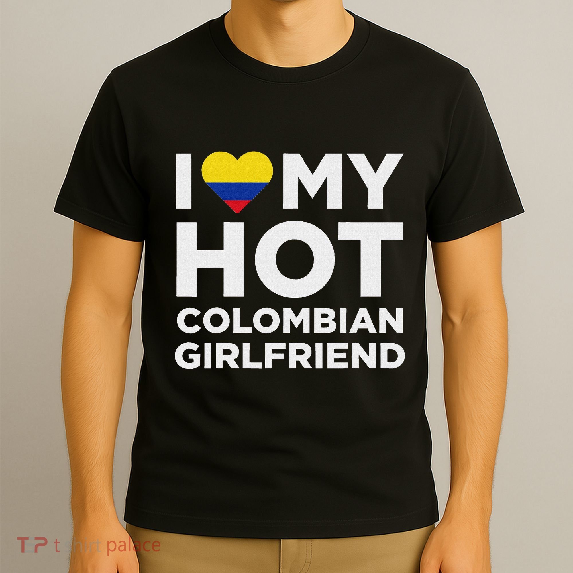 I Love My Hot Colombian Girlfriend Cute Colombia Native Relationship T-Shirt