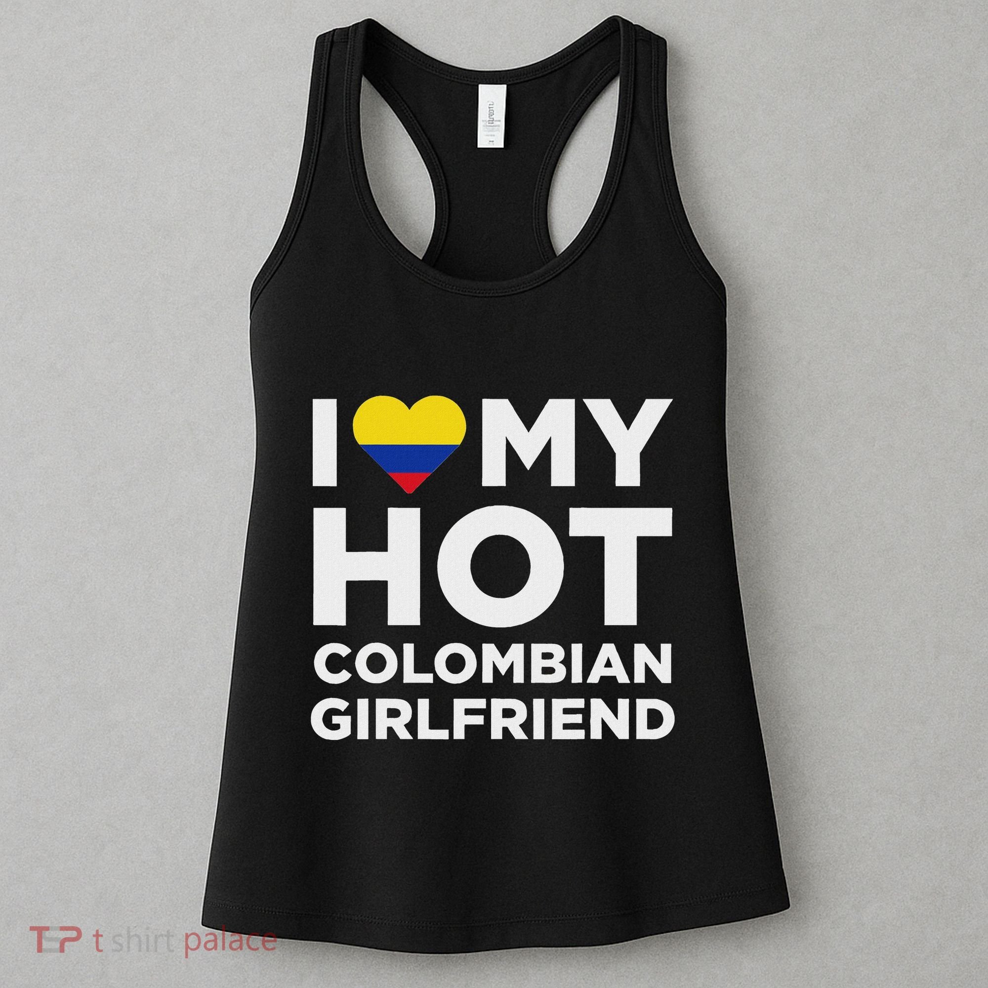 I Love My Hot Colombian Girlfriend Cute Colombia Native Relationship Women's Tank Top
