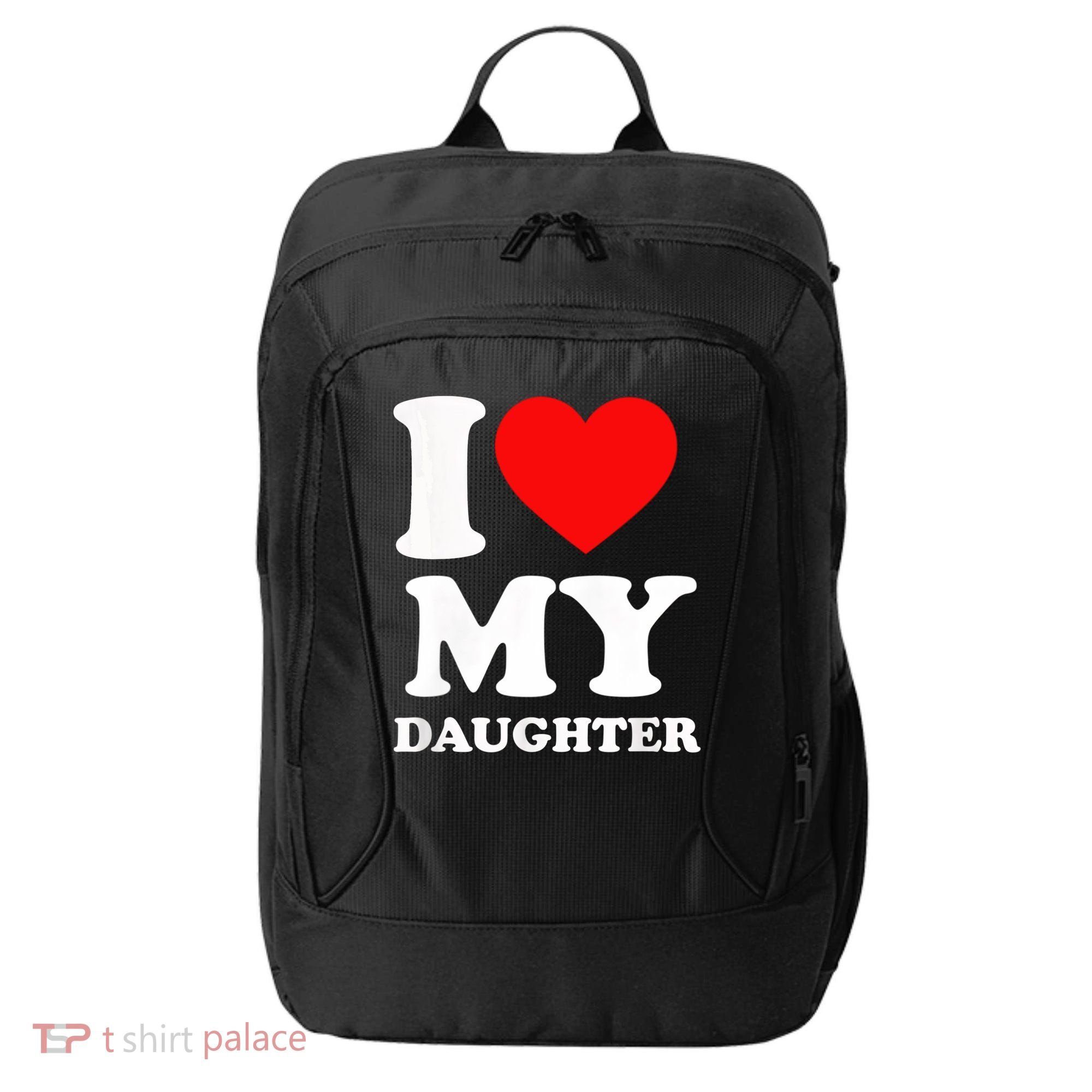 I Love My Daughter City Backpack