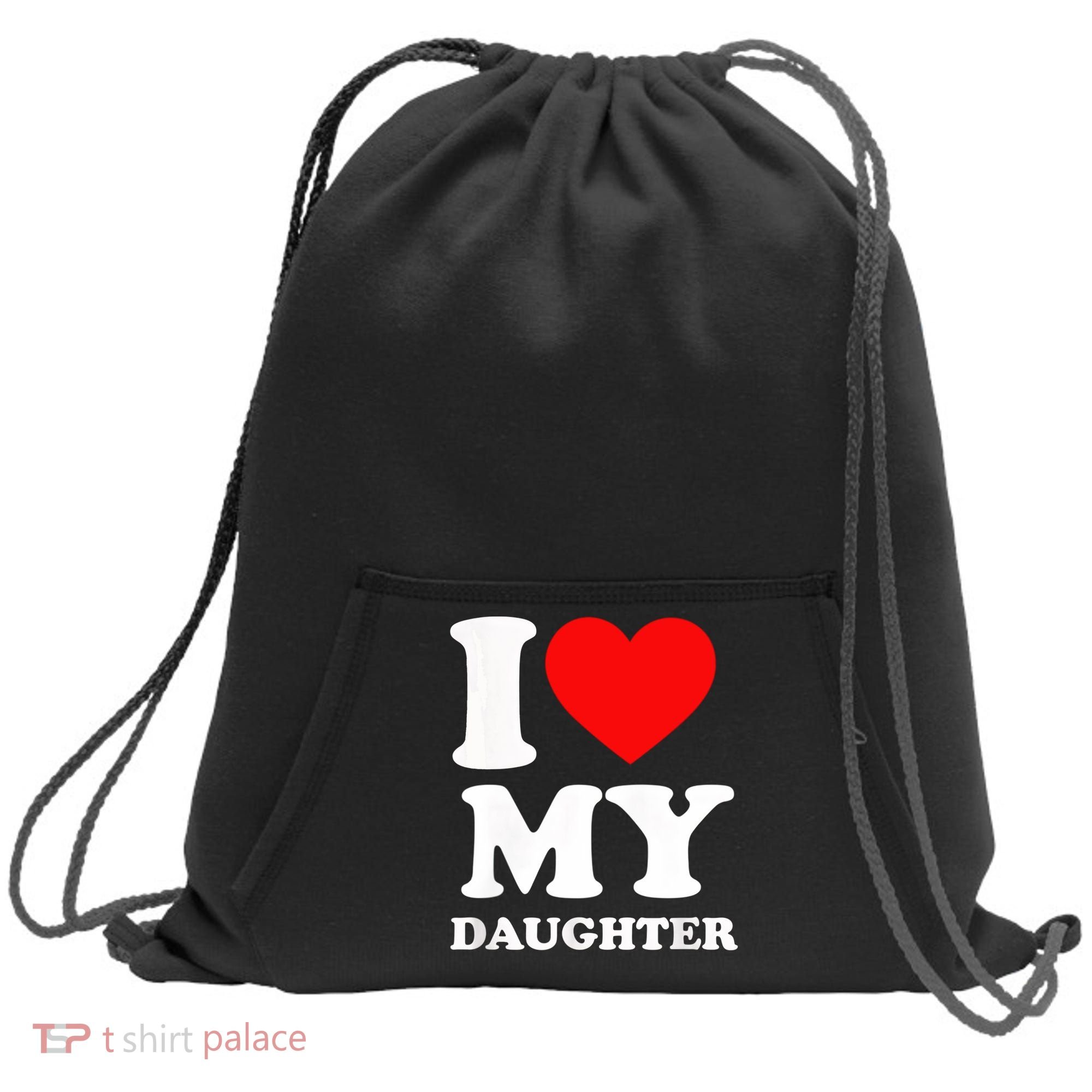 I Love My Daughter Sweatshirt Cinch Pack Bag