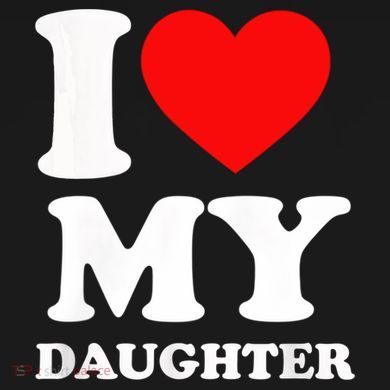 I Love My Daughter Button