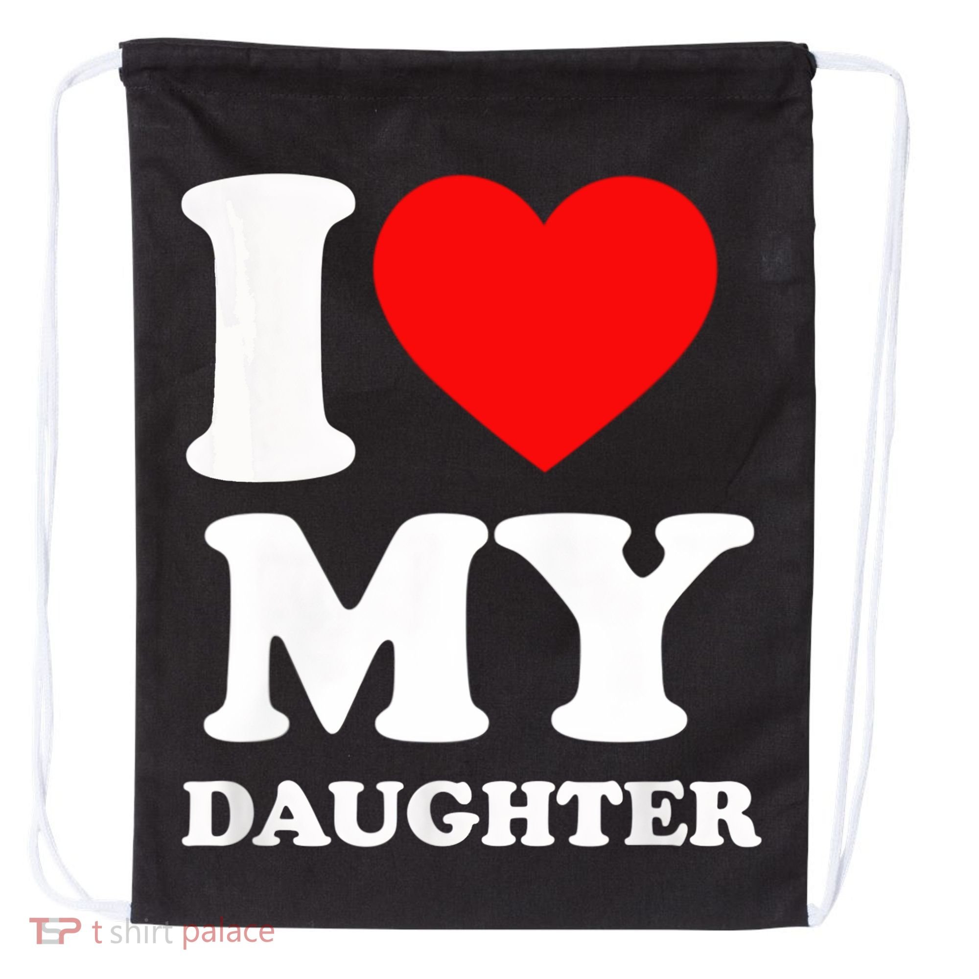 I Love My Daughter Drawstring Bag