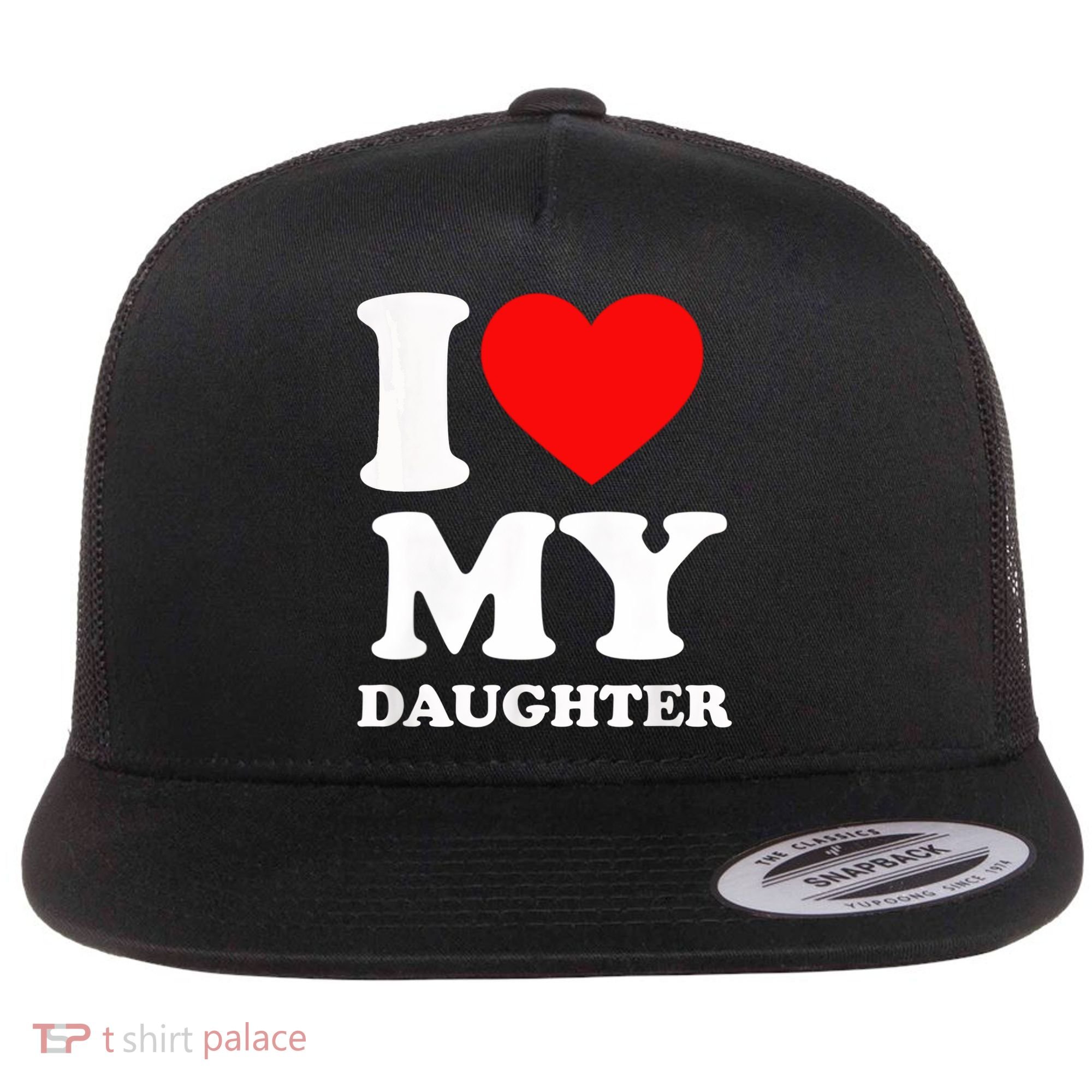 I Love My Daughter Flat Bill Trucker Hat