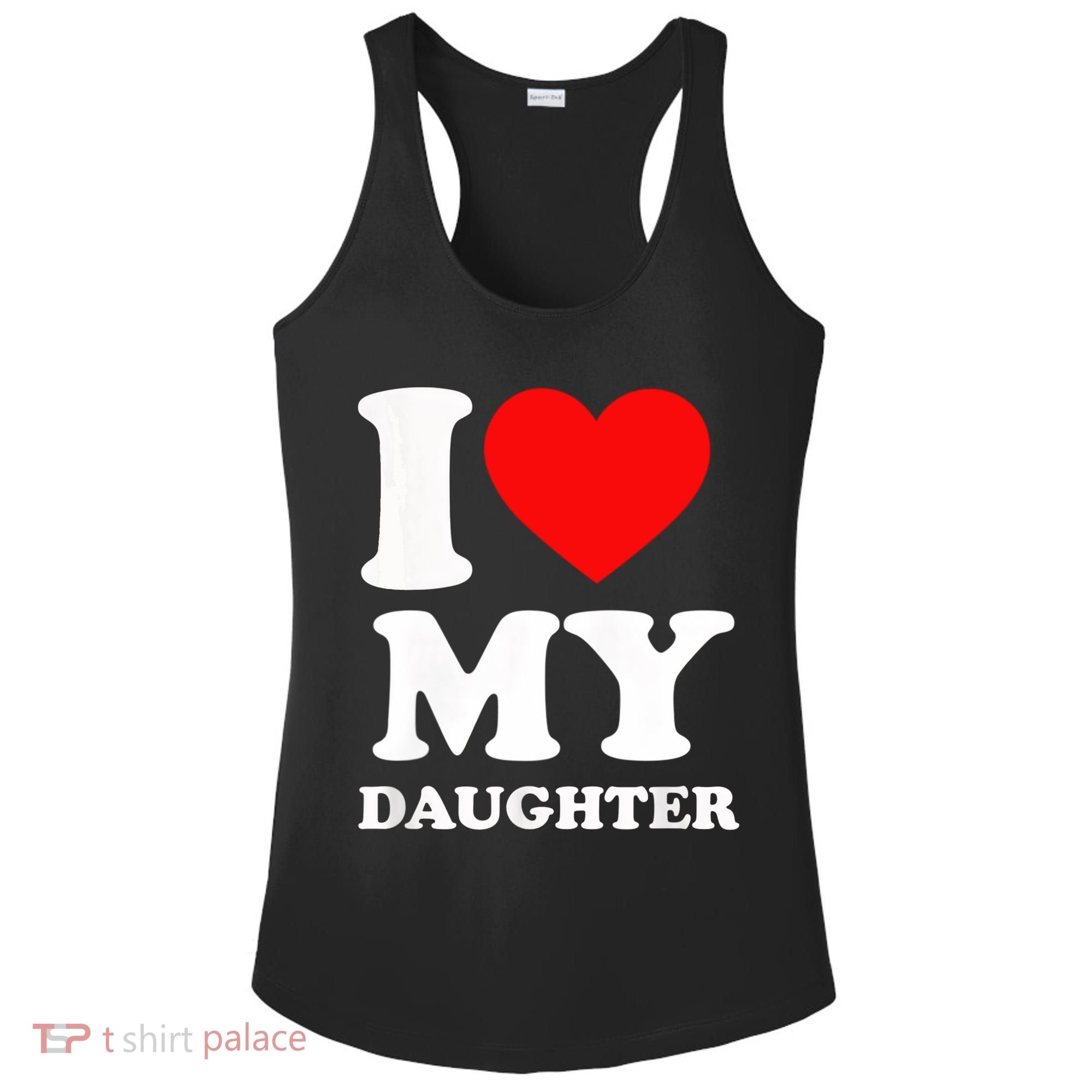 I Love My Daughter Ladies PosiCharge Competitor Racerback Tank