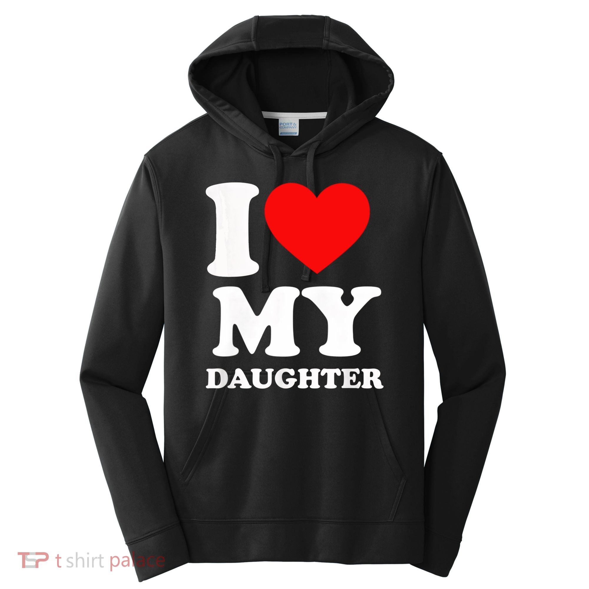 I Love My Daughter Performance Fleece Hoodie