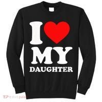 I Love My Daughter Tall Sweatshirt thumb 0