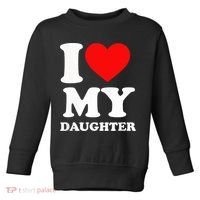 I Love My Daughter Toddler Sweatshirt thumb 0