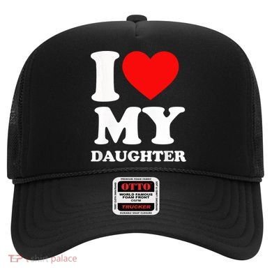I Love My Daughter Hat