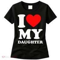 I Love My Daughter Women's T-Shirt thumb 0