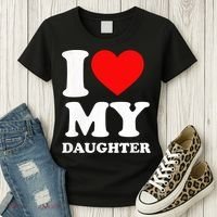 I Love My Daughter Women's T-Shirt thumb 3