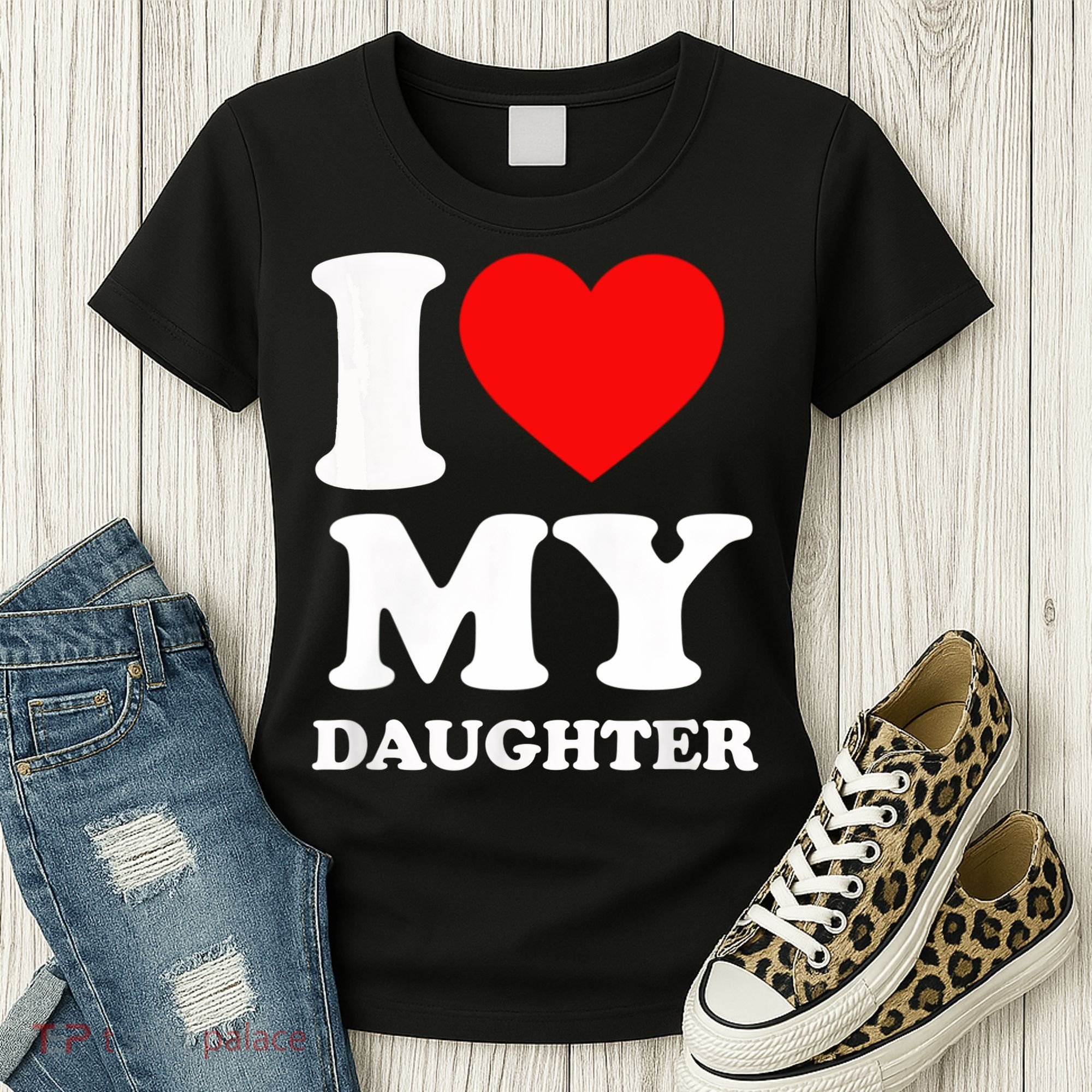 I Love My Daughter Women's T-Shirt