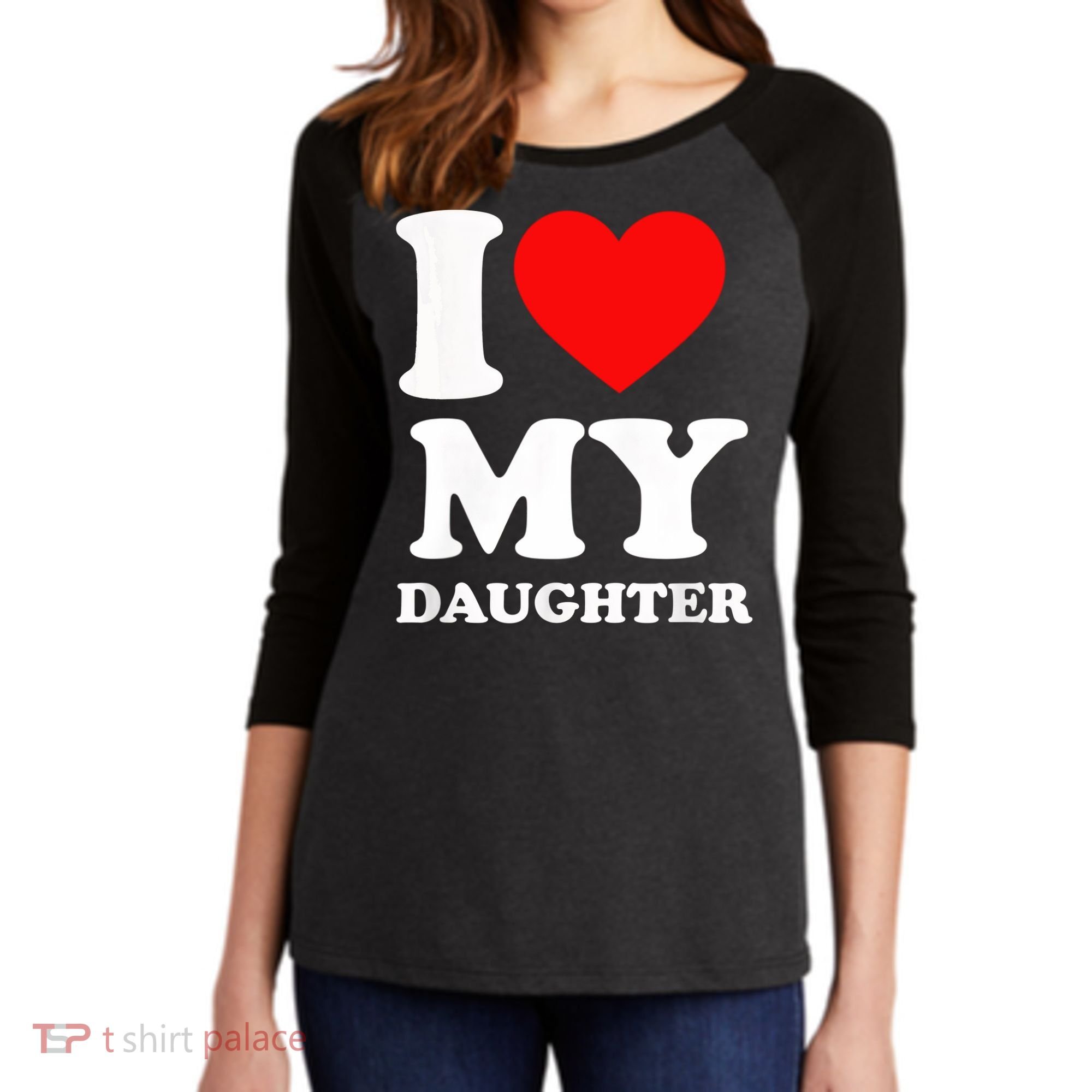 I Love My Daughter Women's Tri-Blend 3/4-Sleeve Raglan Shirt